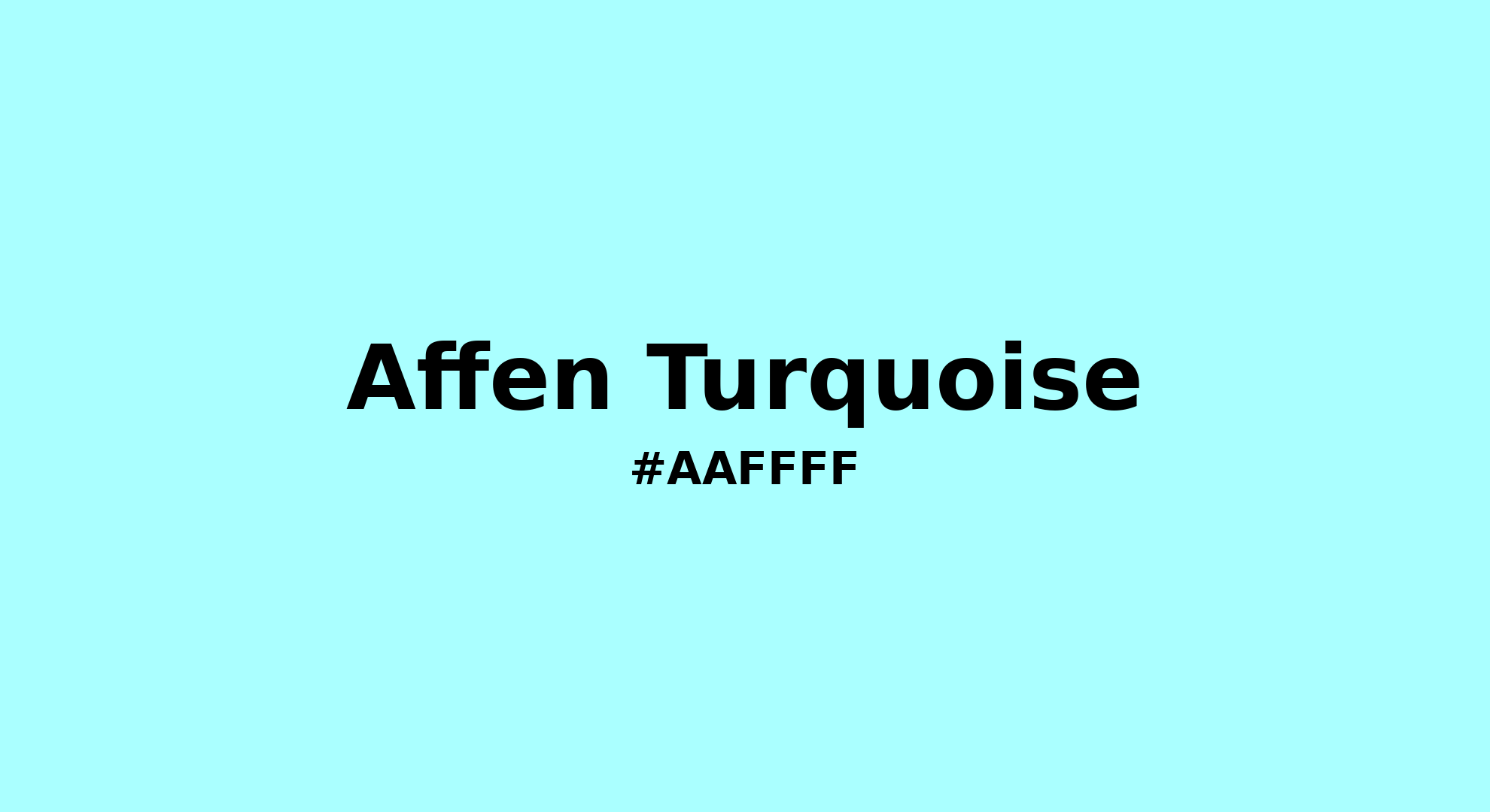 Discover the beautiful color name "Affen Turquoise" for  Affen Turquoise Color | Hex aaffff. Perfect color naming reference for designers and developers. #colorname #colortheory #design #aaffff