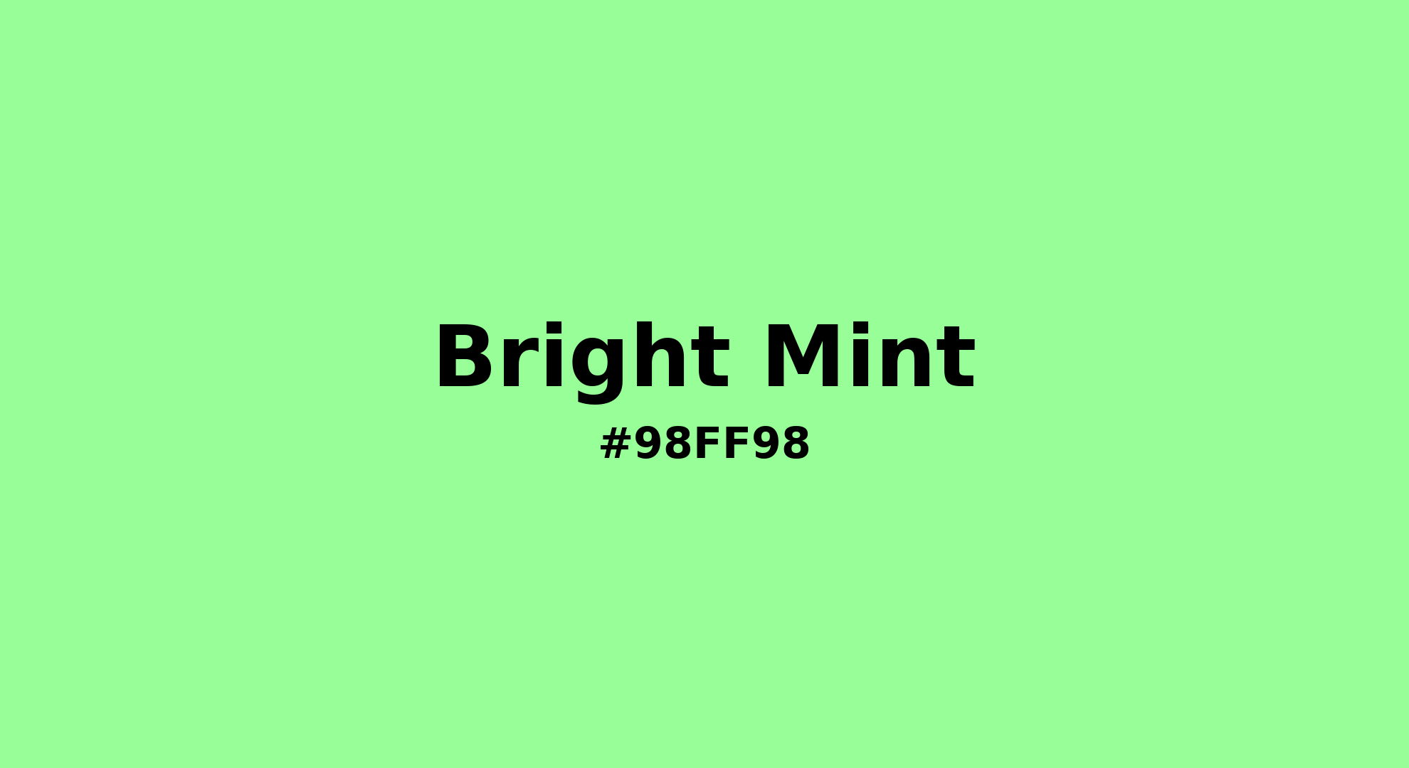 Bright Mint Color | 98ff98 | Color conversion CMYK | Hsl | Rgb