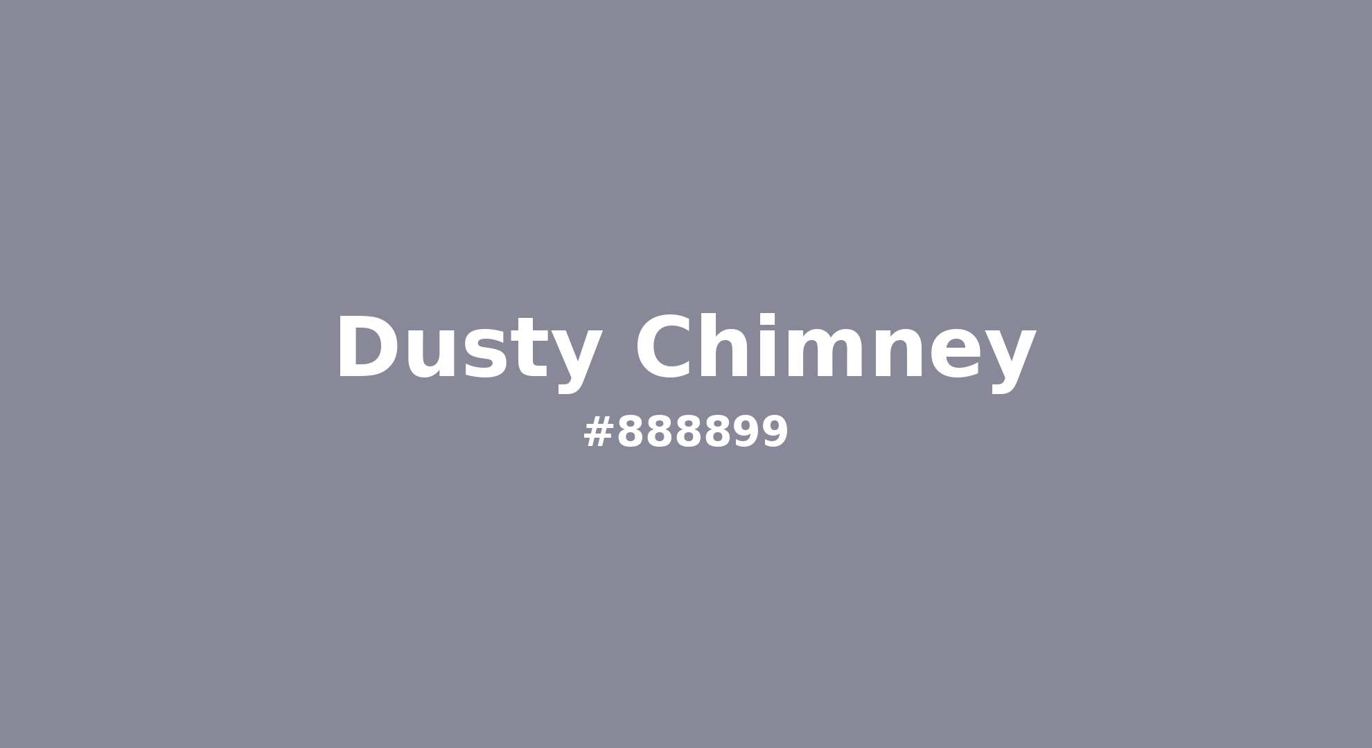 Discover the beautiful color name "Dusty Chimney" for  Dusty Chimney Color | Hex 888899. Perfect color naming reference for designers and developers. #colorname #colortheory #design #888899