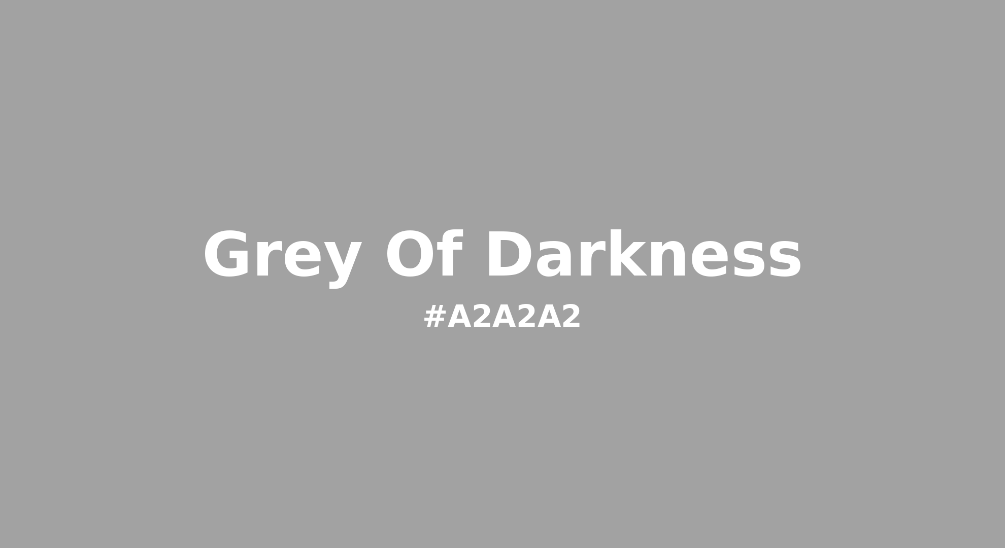 Discover the beautiful color name "Grey Of Darkness" for  Grey Of Darkness Color | Hex a2a2a2. Perfect color naming reference for designers and developers. #colorname #colortheory #design #a2a2a2