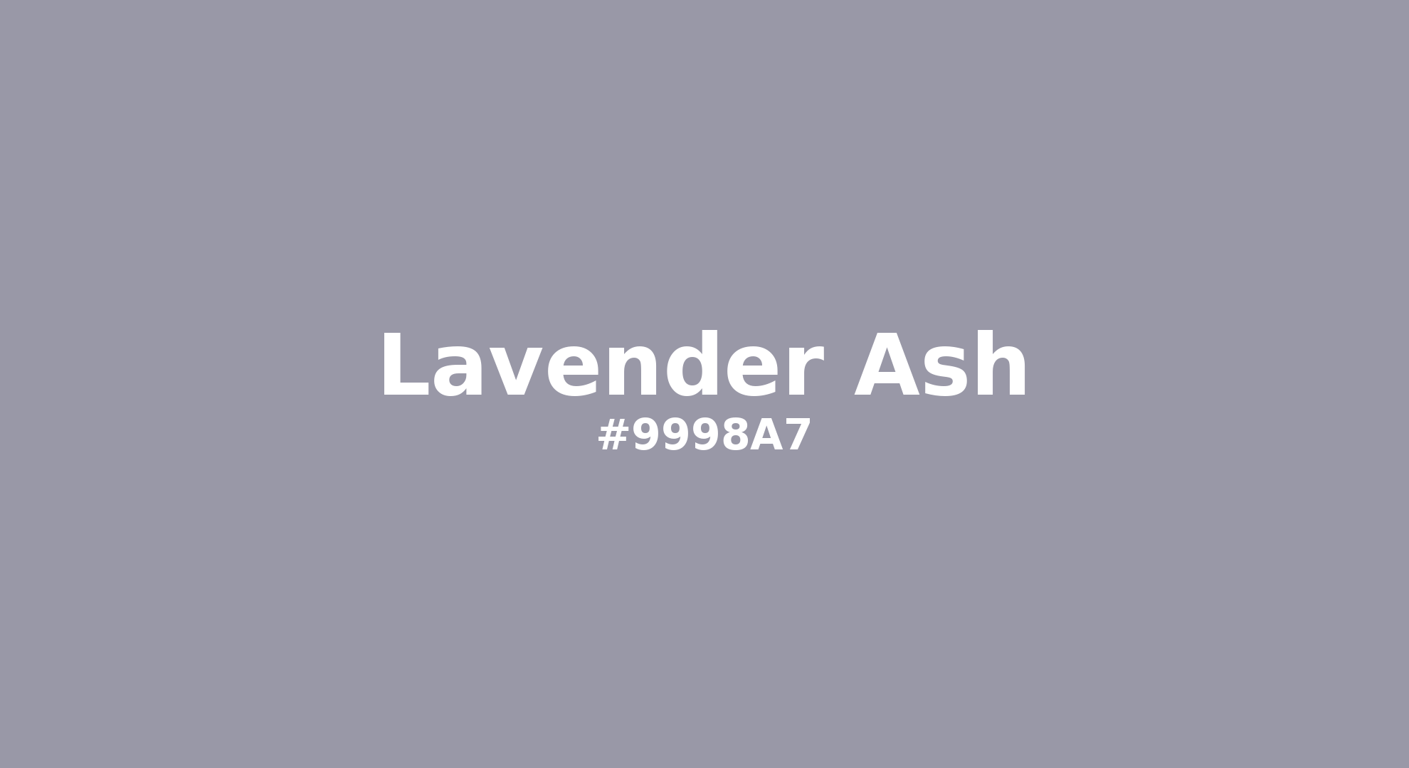 Discover the beautiful color name "Lavender Ash" for  Lavender Ash Color | Hex 9998a7. Perfect color naming reference for designers and developers. #colorname #colortheory #design #9998a7