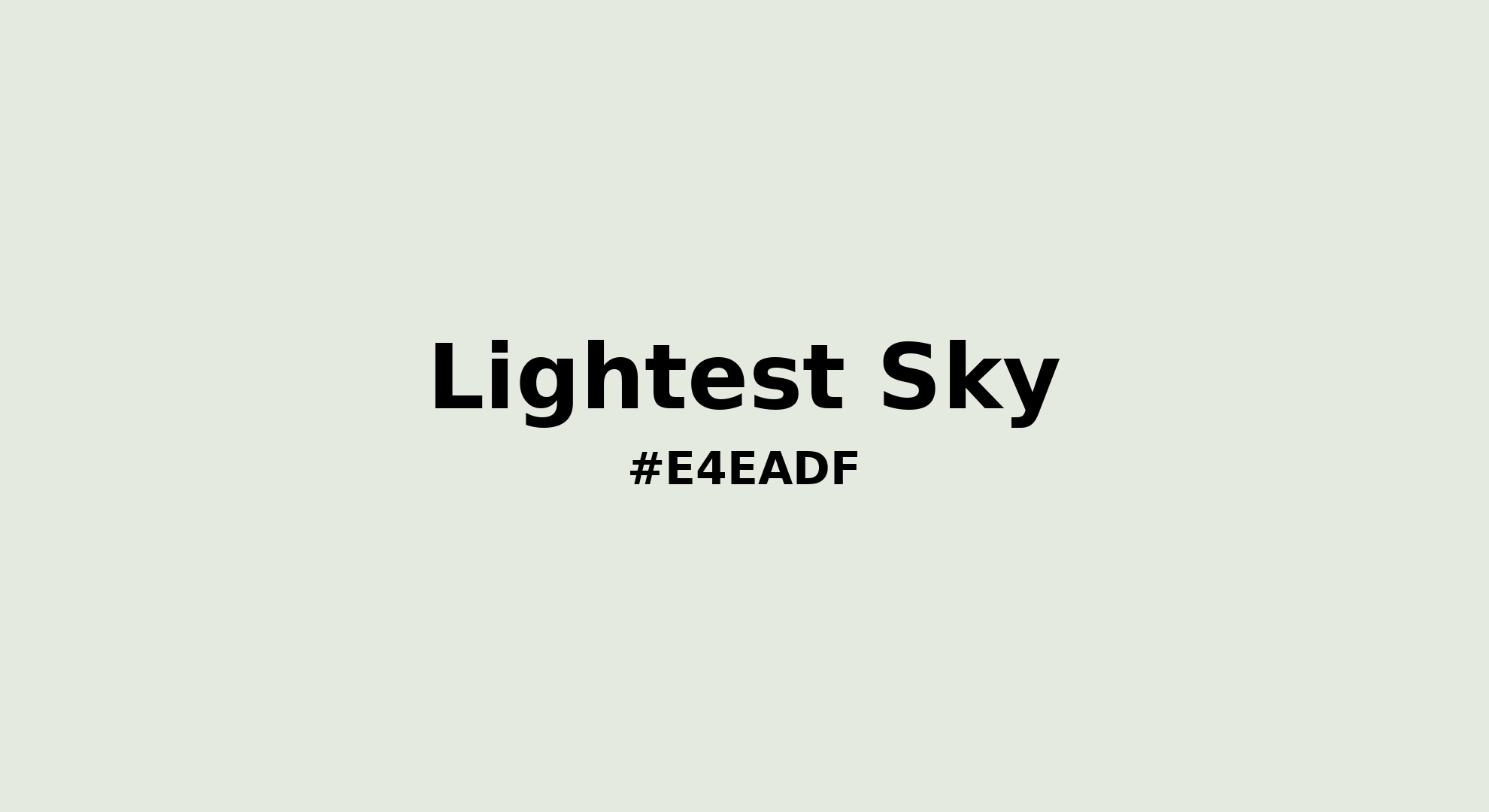 Discover the beautiful color name "Lightest Sky" for Pantone 11-4804 Tcx Lightest Sky Color | Hex color Code #e4eadf. Perfect color naming reference for designers and developers. #colorname #colortheory #design #e4eadf