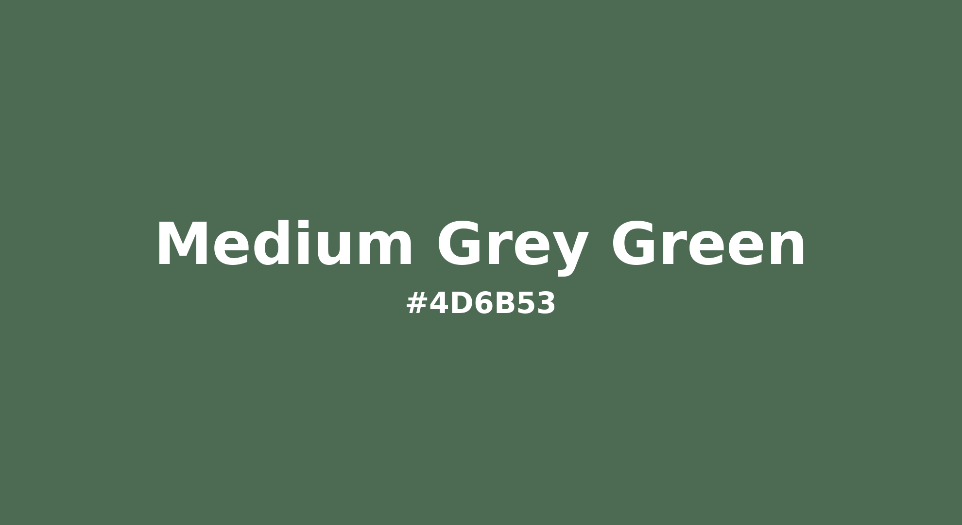 Discover the beautiful color name "Medium Grey Green" for  Medium Grey Green Color | Hex 4d6b53. Perfect color naming reference for designers and developers. #colorname #colortheory #design #4d6b53