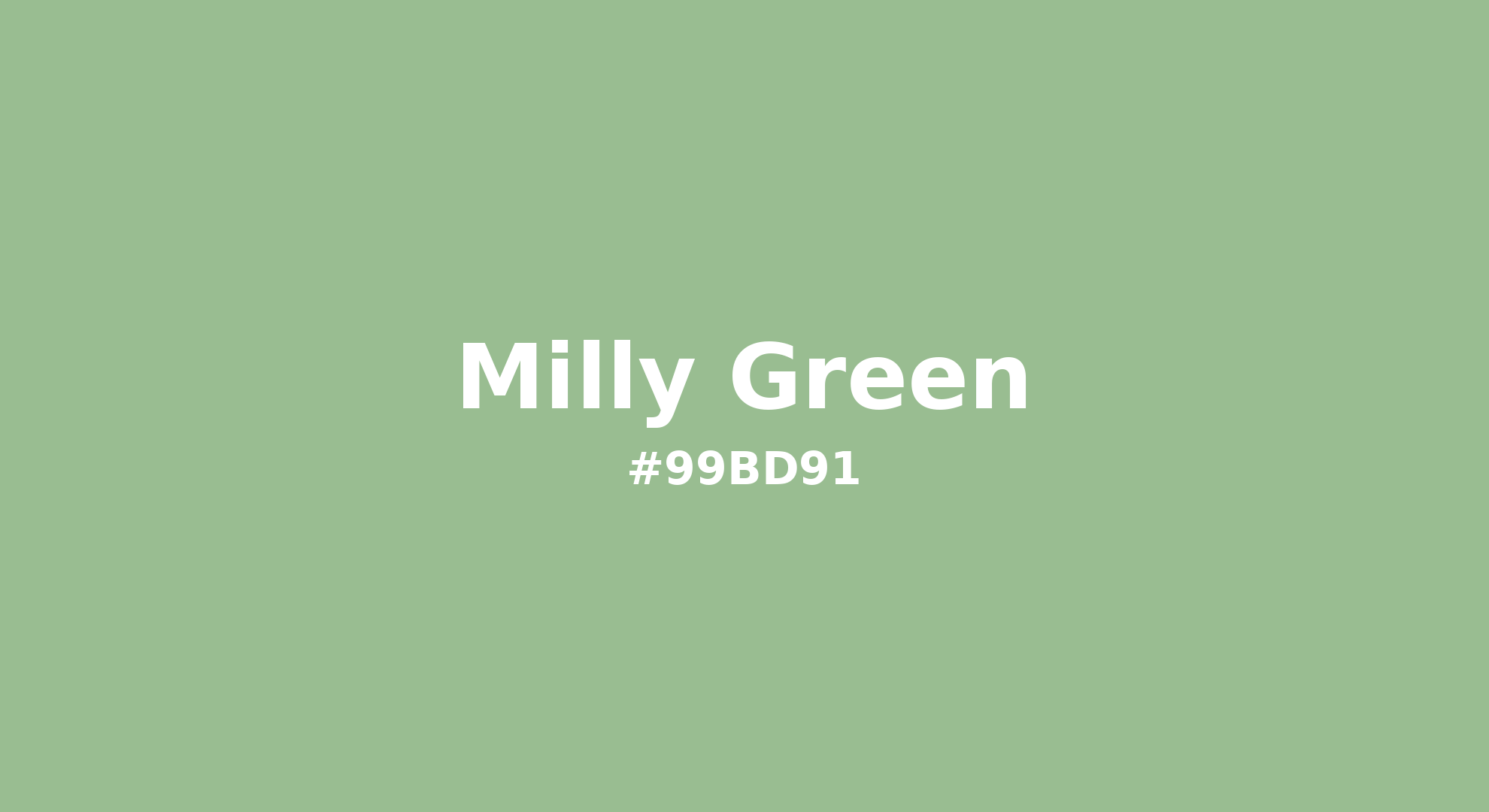 Milly Green Hex Code #99BD91 — RGB, CMYK & HSL Color Values