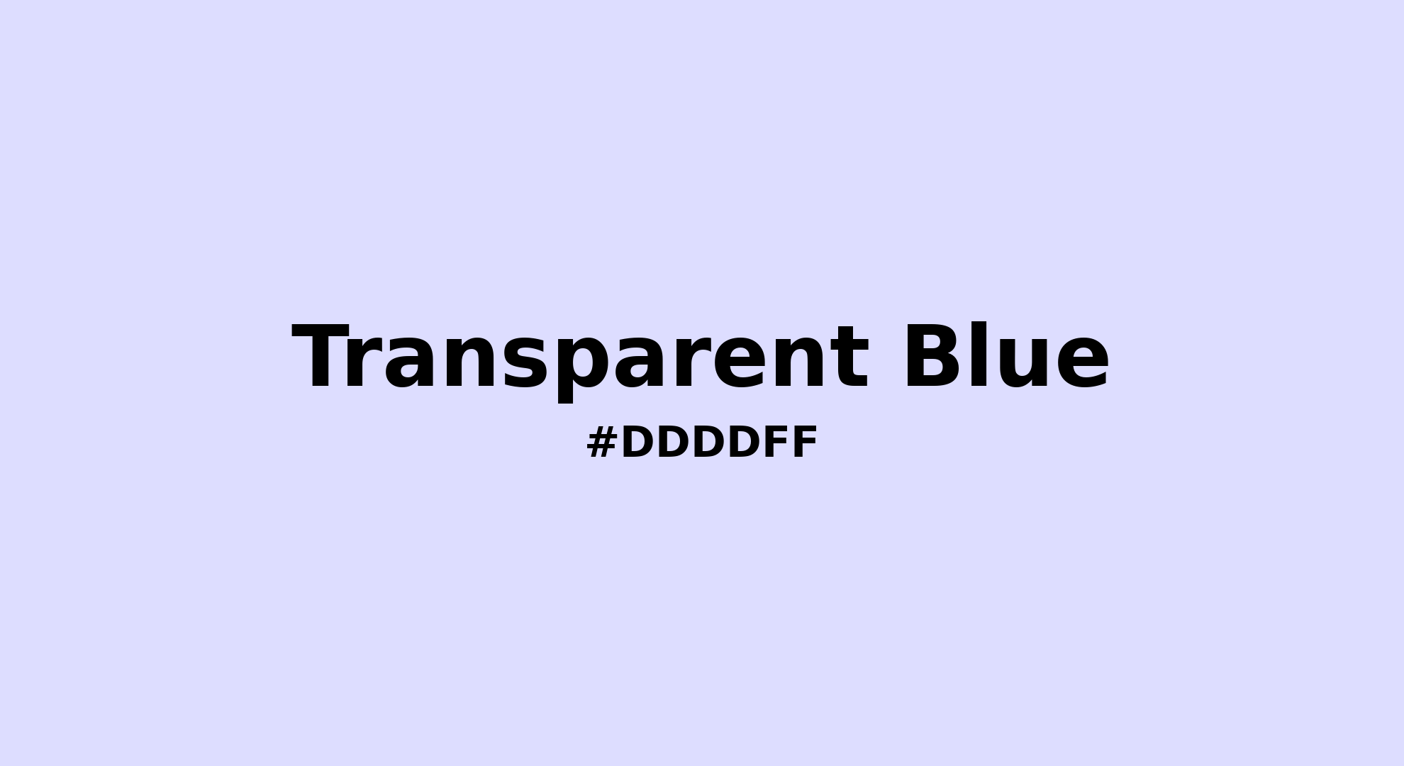 Transparent Blue Color | ddddff | Color conversion CMYK | Hsl | Rgb ...