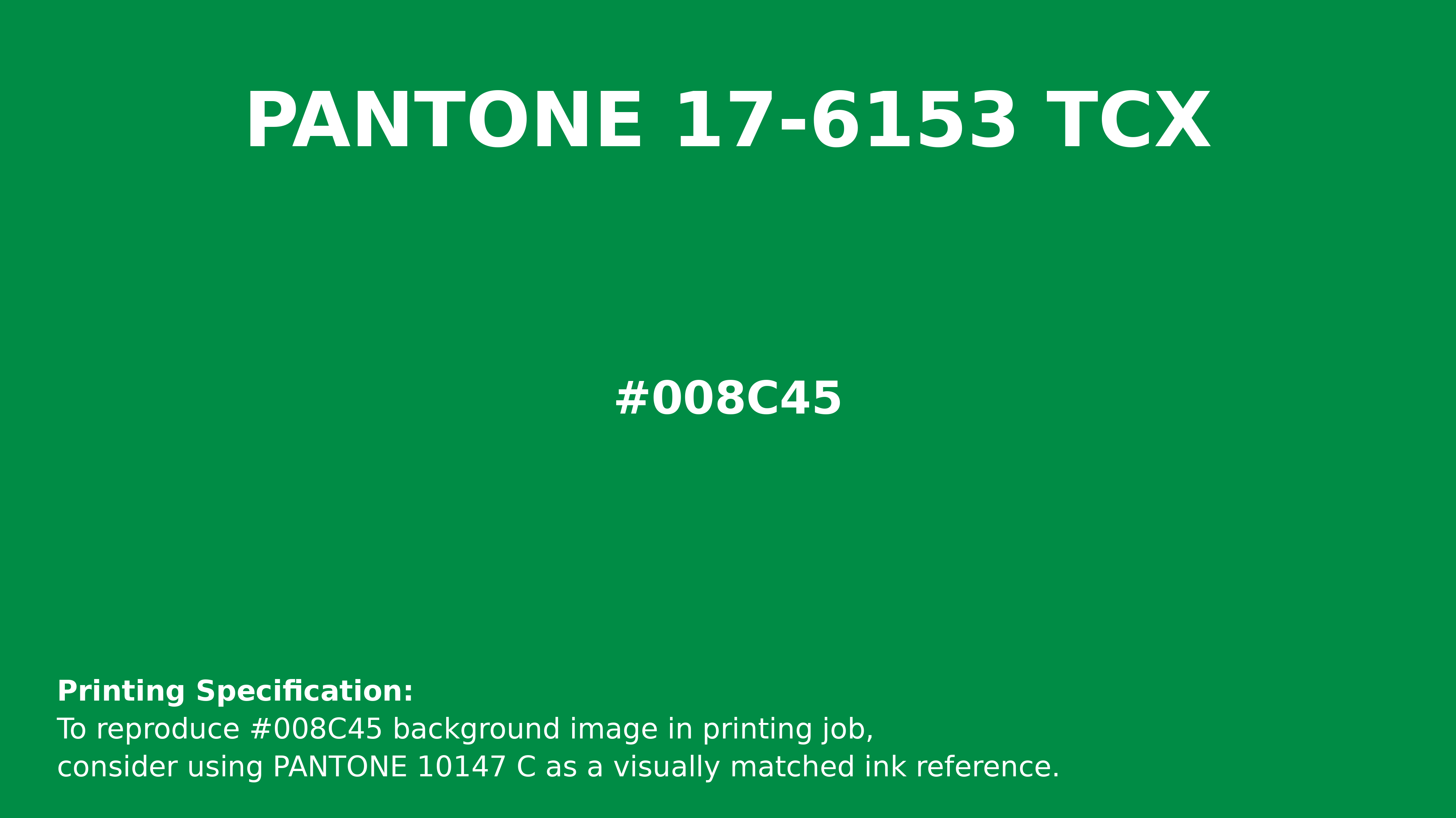 Hex Color #008c45 | Printing Match PANTONE 17-6153 TCX | Color