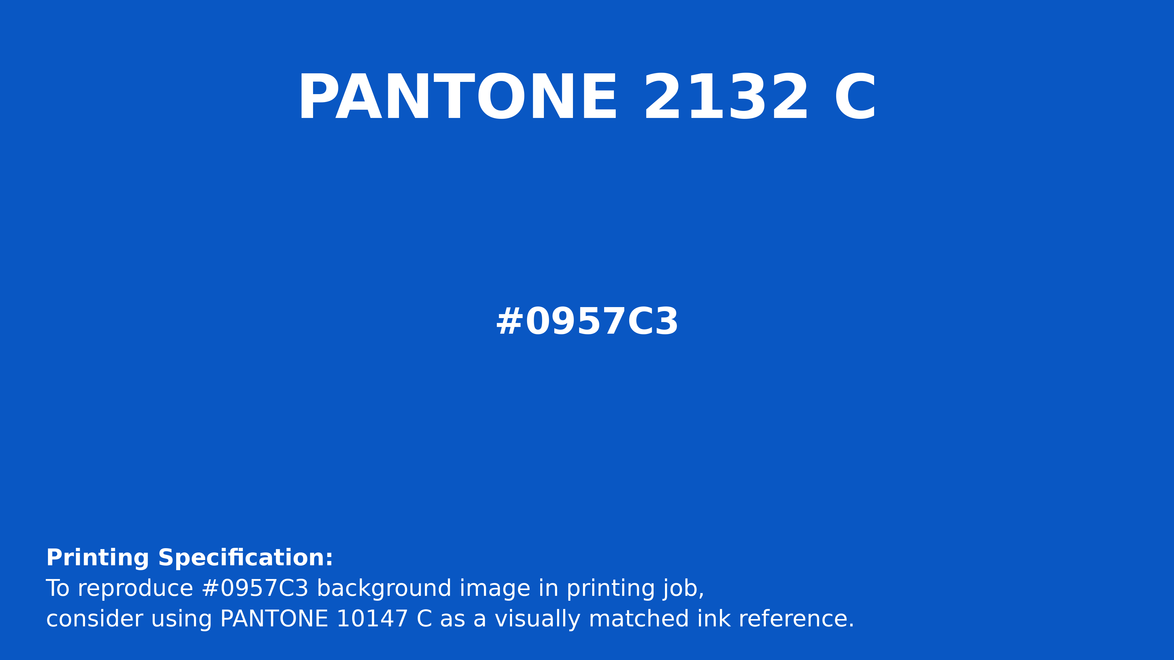 Professional Pantone color reference guide for Pantone 2132 C Color | Hex color Code #0957c3. Perfect for printing specifications and color matching in production. #pantone #colormatching #printing #0957c3