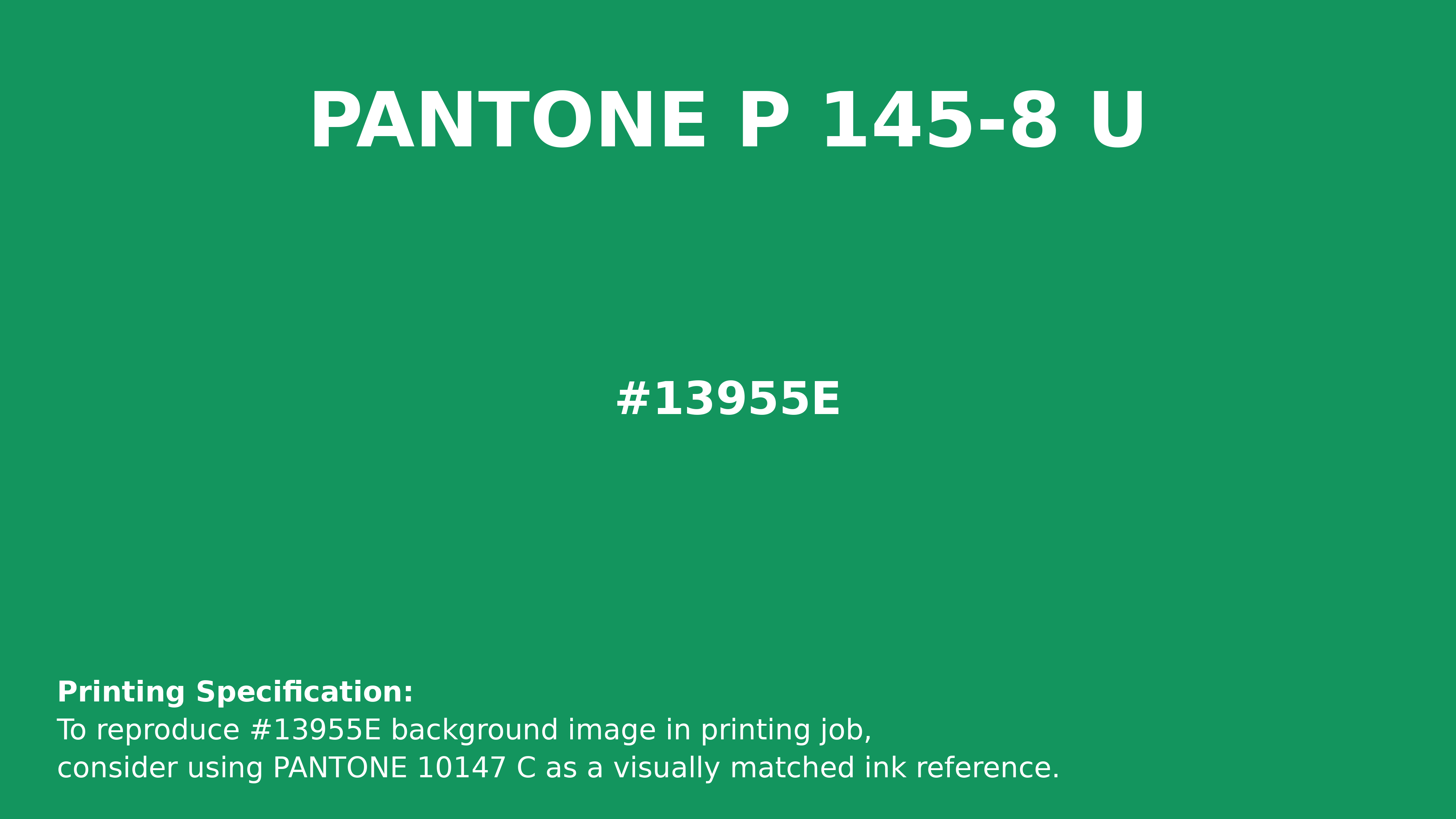 Professional Pantone color reference guide for Pantone P 145-8 U Color | Hex color Code #13955e. Perfect for printing specifications and color matching in production. #pantone #colormatching #printing #13955e