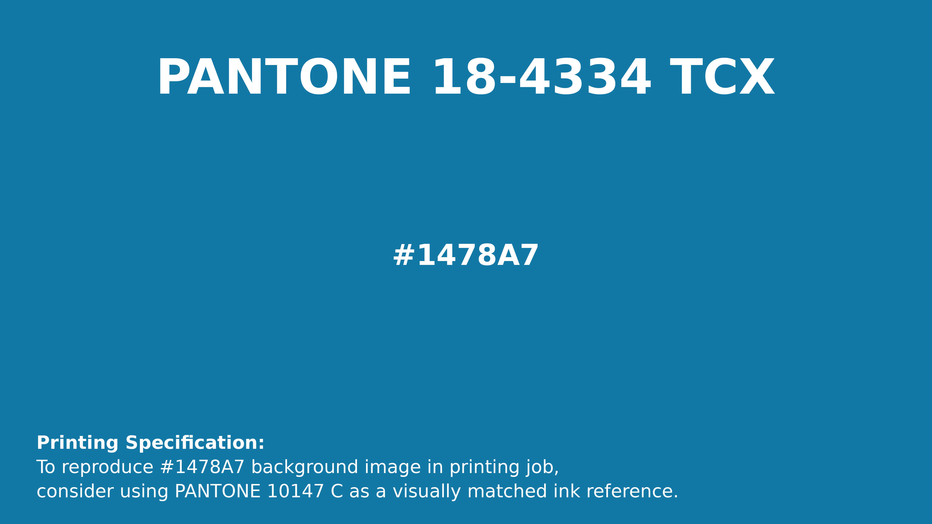 Hex Color #1478a7 | Printing Match PANTONE 18-4334 TCX | Color