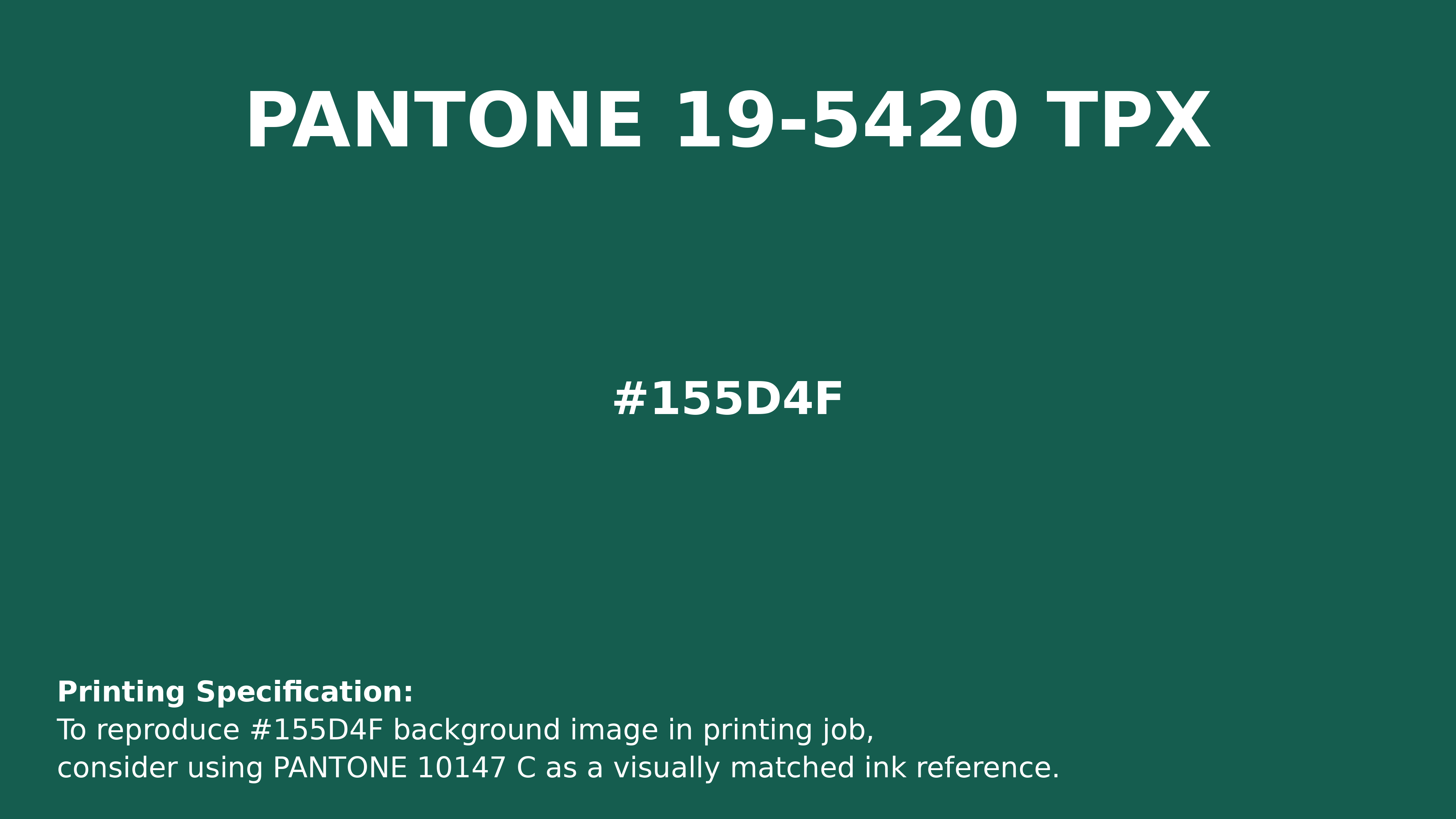 Professional Pantone color reference guide for Pantone 19-5420 Tpx Evergreen Color | Hex color Code #155d4f. Perfect for printing specifications and color matching in production. #pantone #colormatching #printing #155d4f
