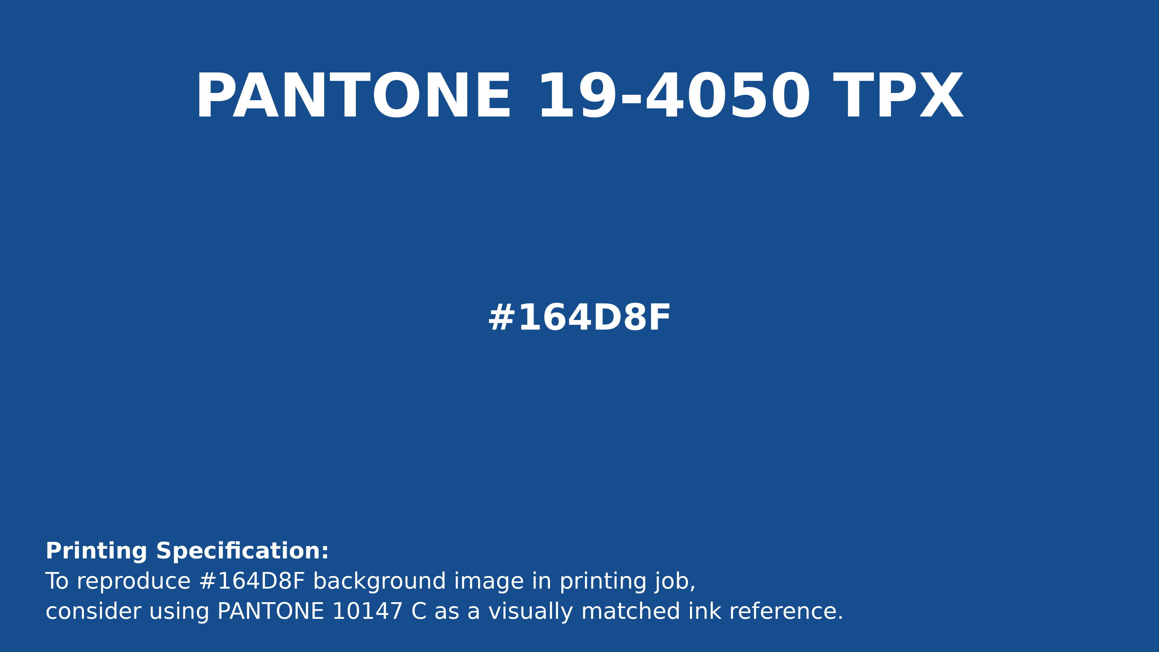 Hex Color #164d8f | Pantone PANTONE 19-4050 TPX | Hsl | Rgb