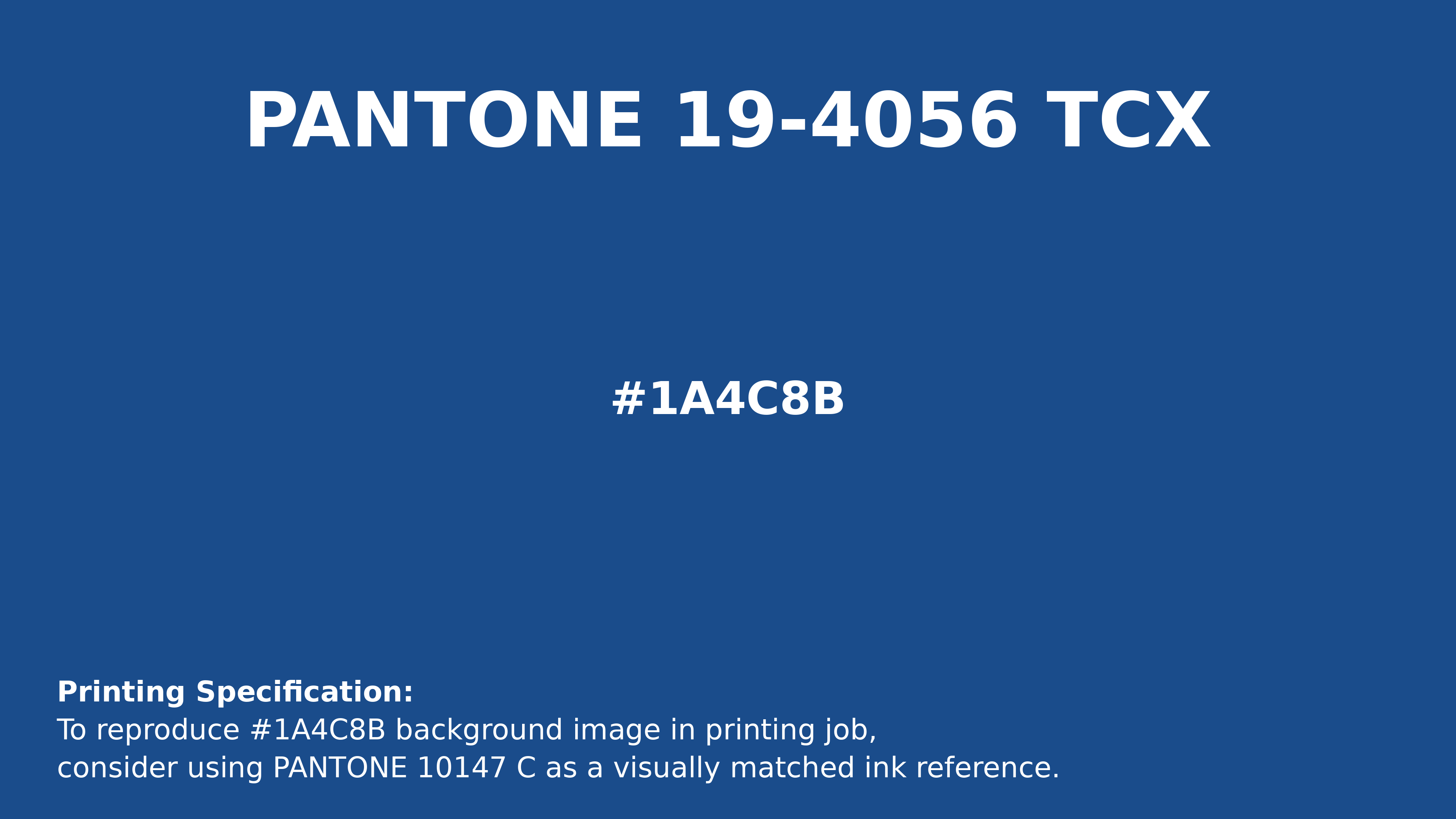 Hex Color #1a4c8b | Printing Match PANTONE 19-4056 TCX | Color