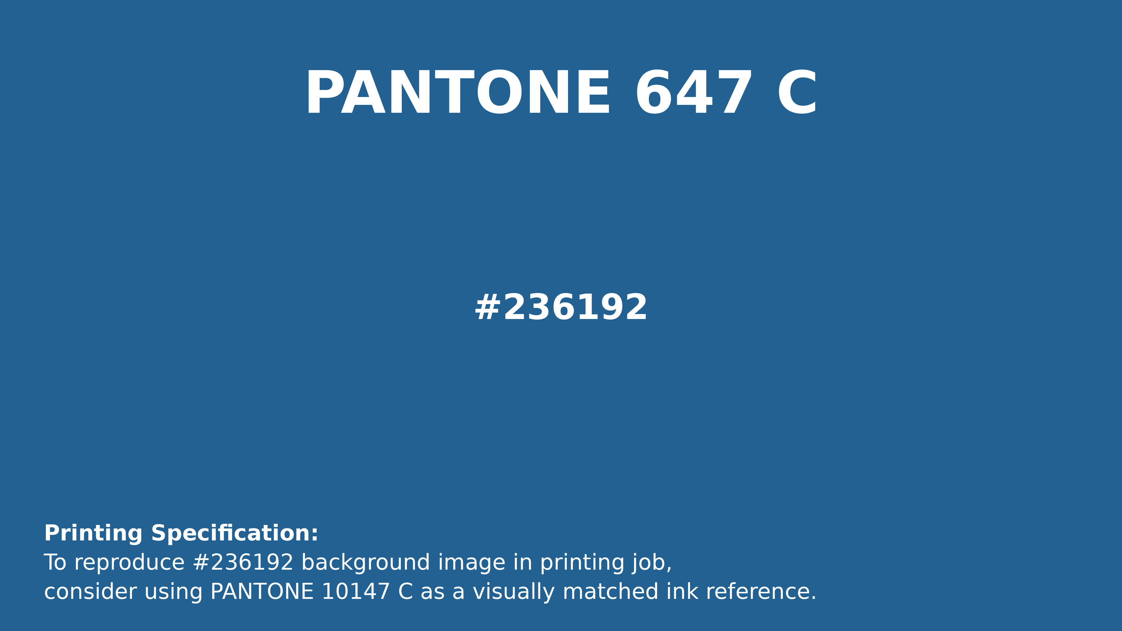 Hex Color #236192 | Printing Match PANTONE 647 C | Color