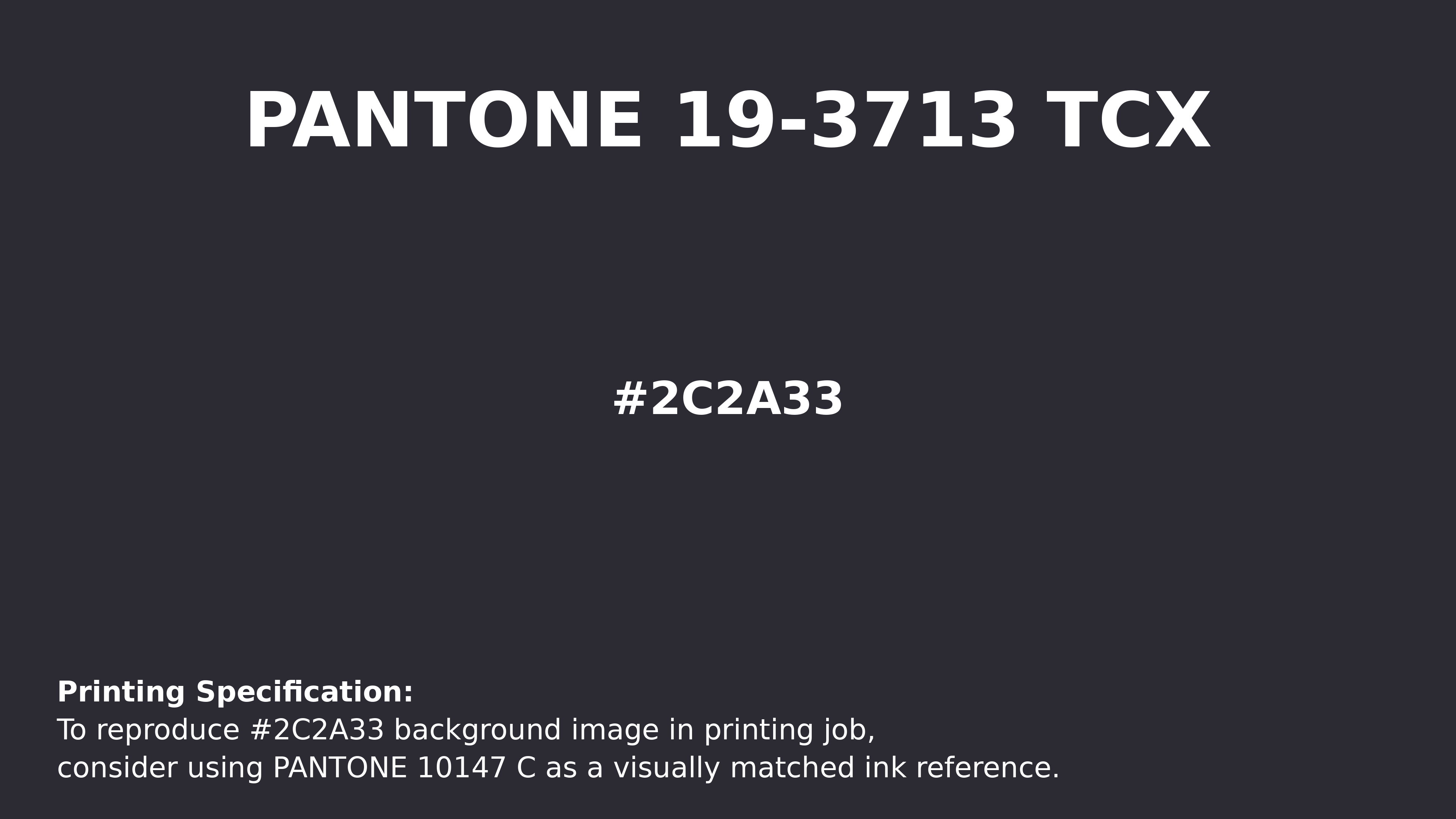 Professional Pantone color reference guide for Pantone 19-3713 Tcx Deep Well Color | Hex color Code #2c2a33. Perfect for printing specifications and color matching in production. #pantone #colormatching #printing #2c2a33