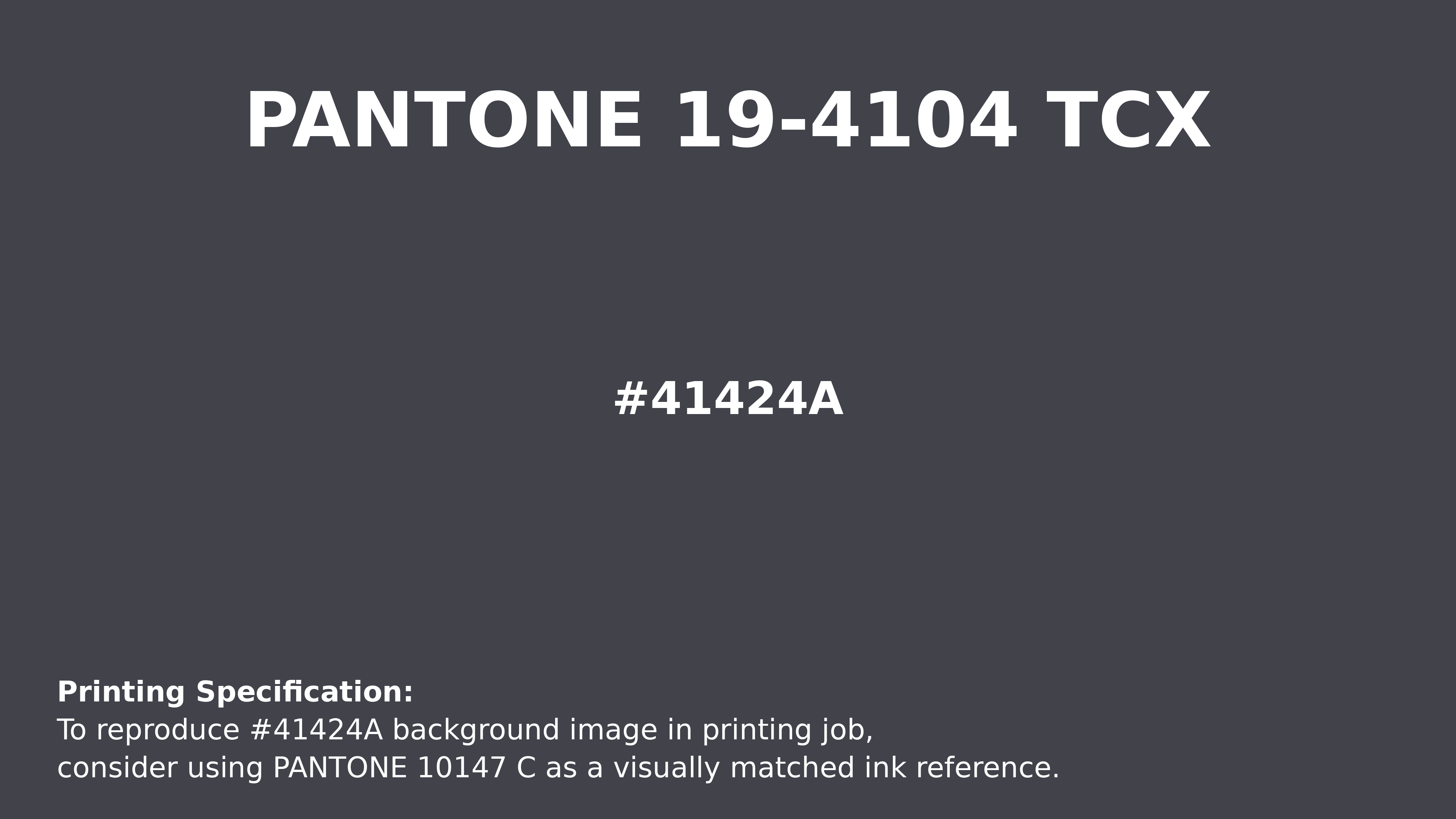 Hex Color #41424a | Printing Match PANTONE 19-4104 TCX | Color