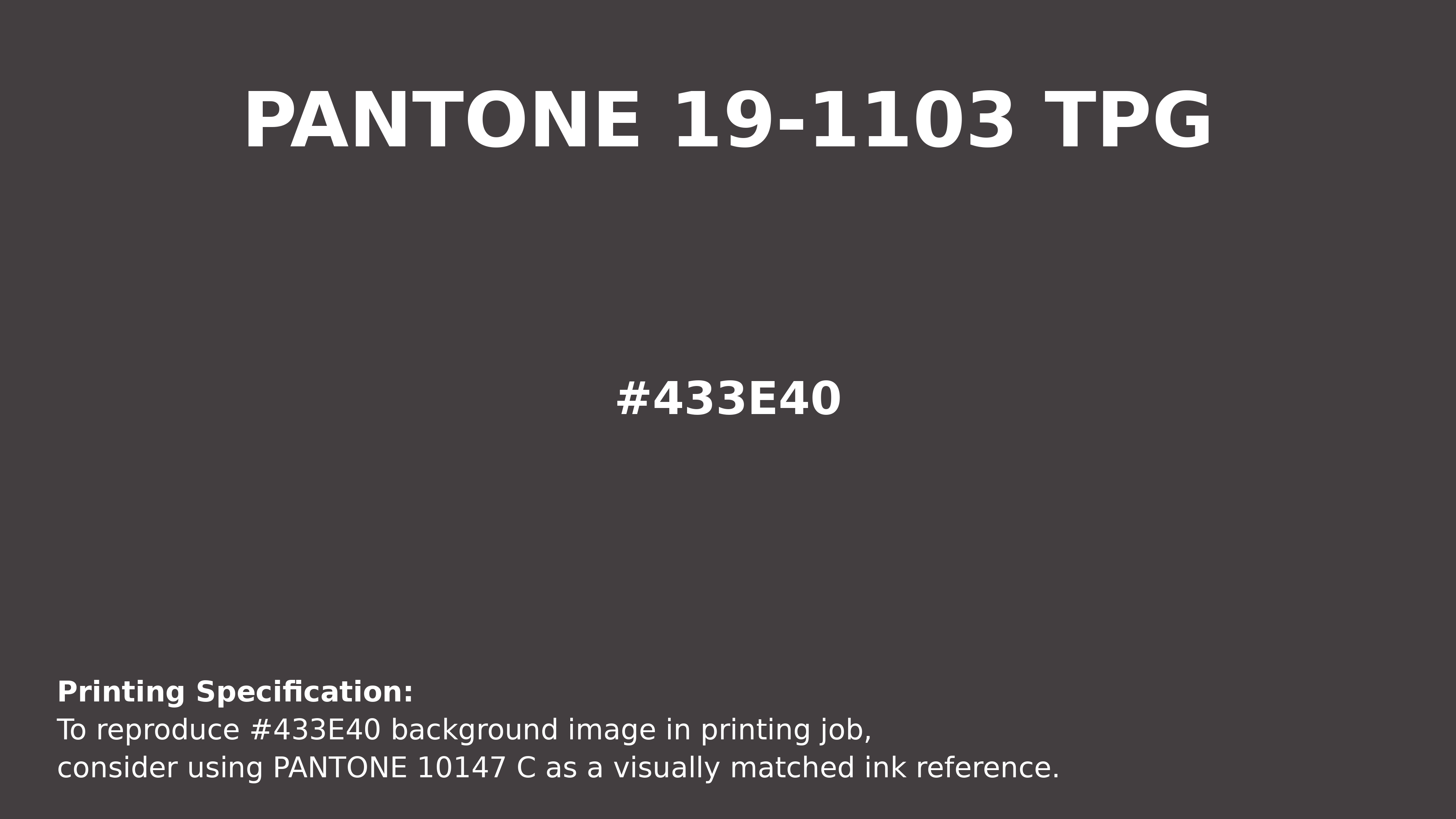 Professional Pantone color reference guide for Pantone 19-1103 Tpg Espresso Color | Hex color Code #433e40. Perfect for printing specifications and color matching in production. #pantone #colormatching #printing #433e40