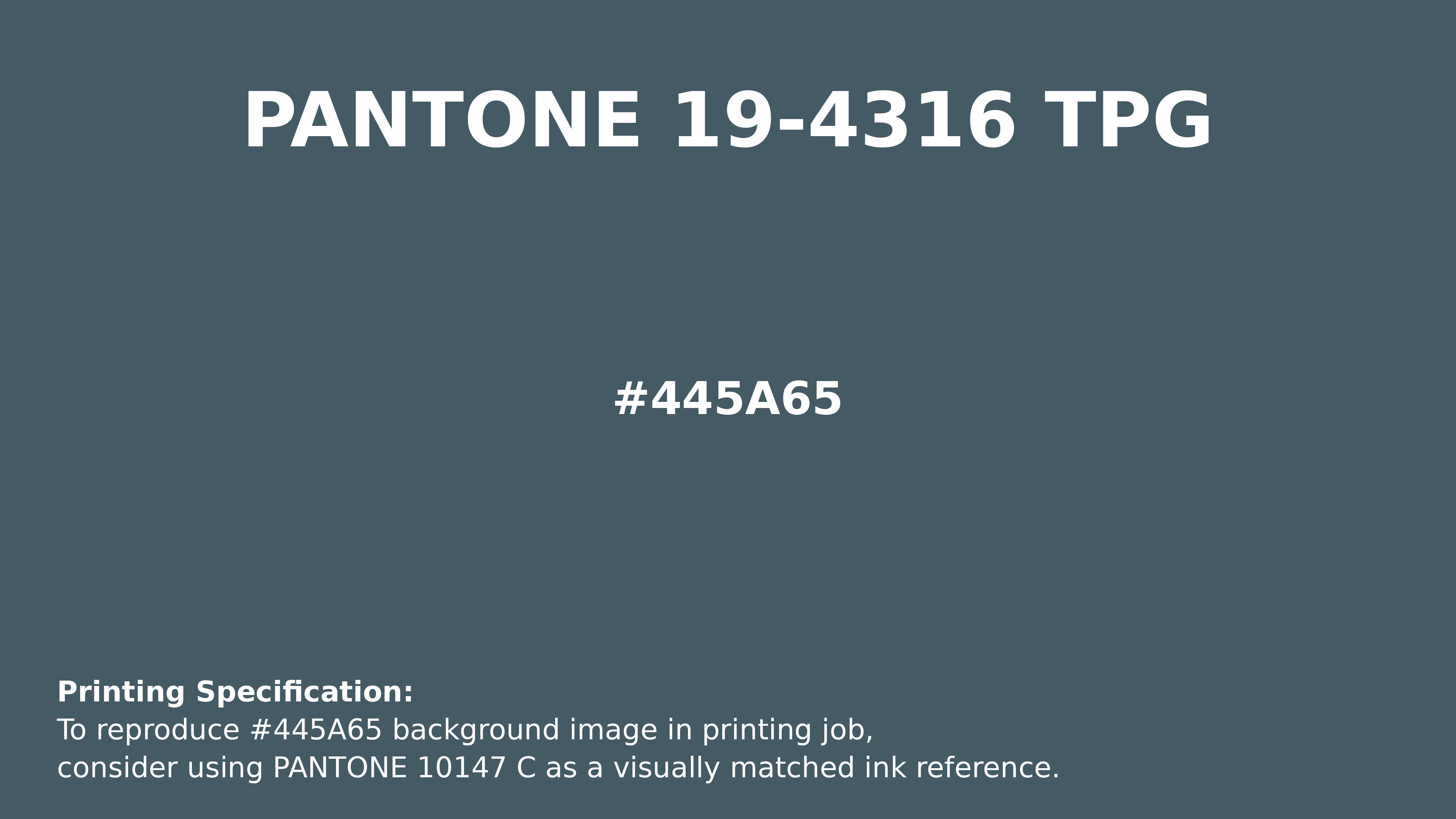 Professional Pantone color reference guide for Pantone 19-4316 Tpg Stargazer Color | Hex color Code #445a65. Perfect for printing specifications and color matching in production. #pantone #colormatching #printing #445a65