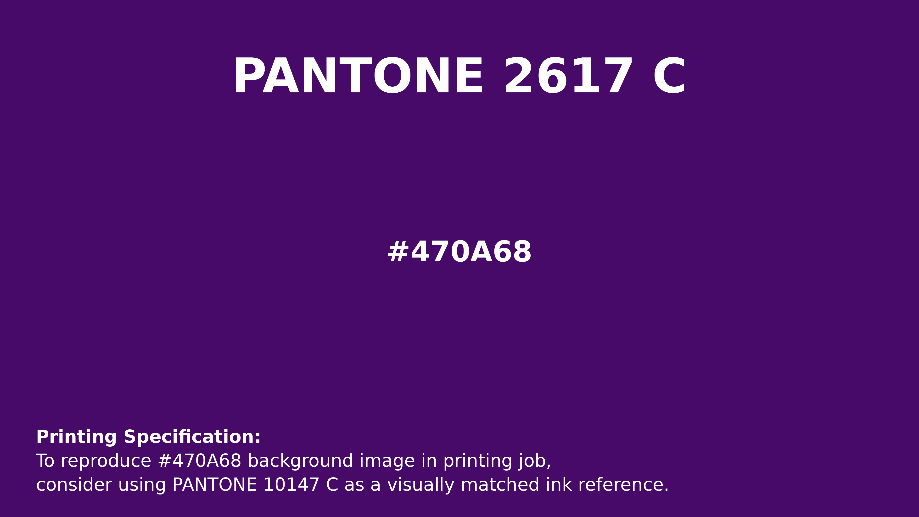 Hex Color #470a68 | Printing Match PANTONE 2617 C | Color