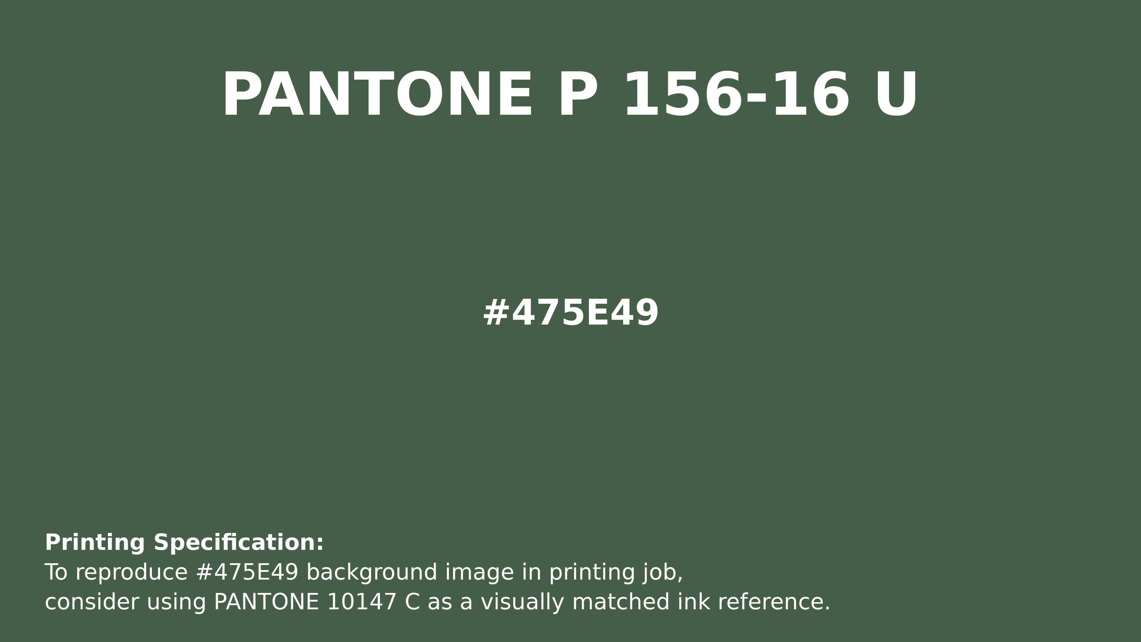Professional Pantone color reference guide for Pantone P 156-16 U Color | Hex color Code #475e49. Perfect for printing specifications and color matching in production. #pantone #colormatching #printing #475e49