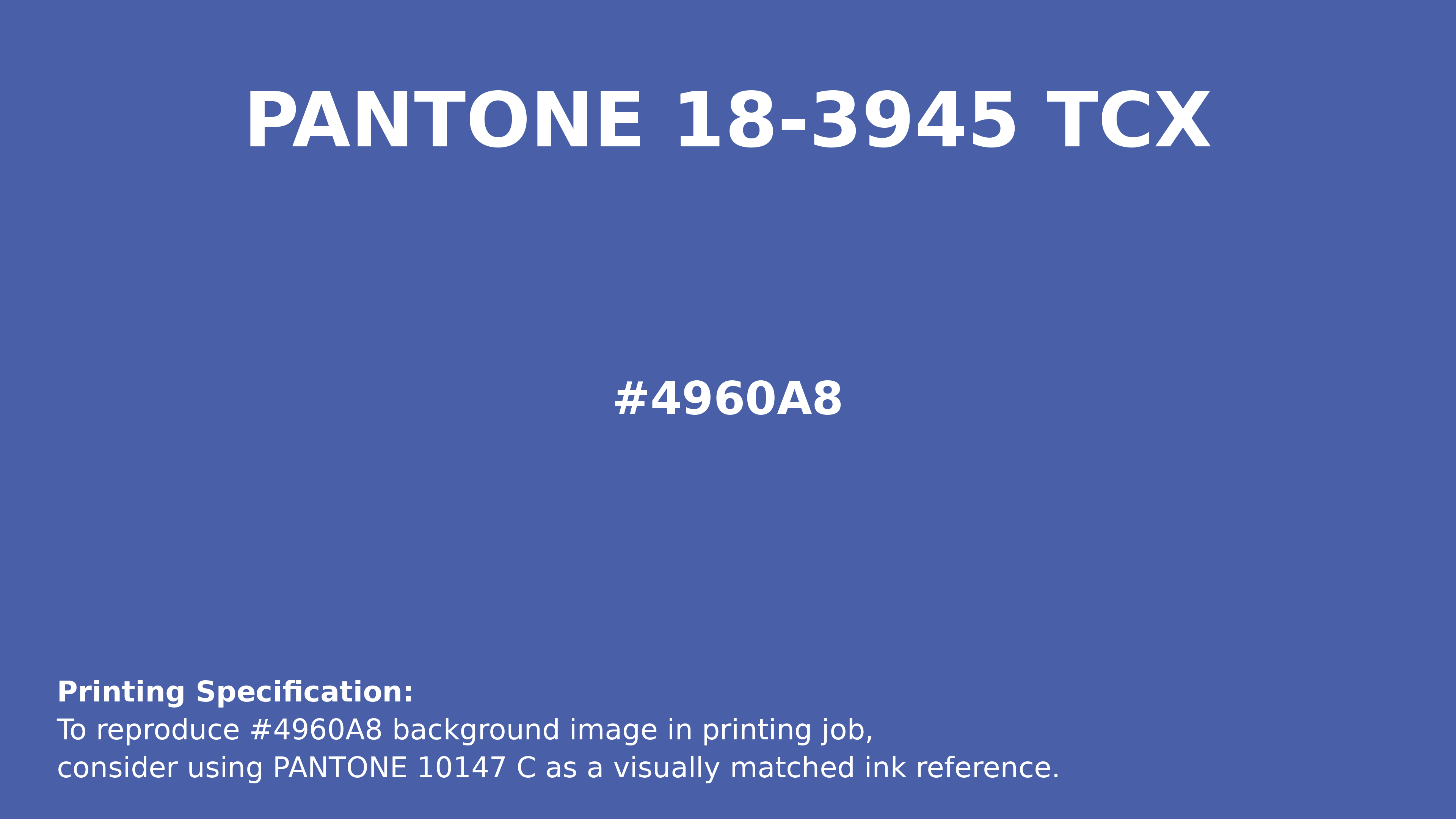 Hex Color #4960a8 | Printing Match PANTONE 18-3945 TCX | Color