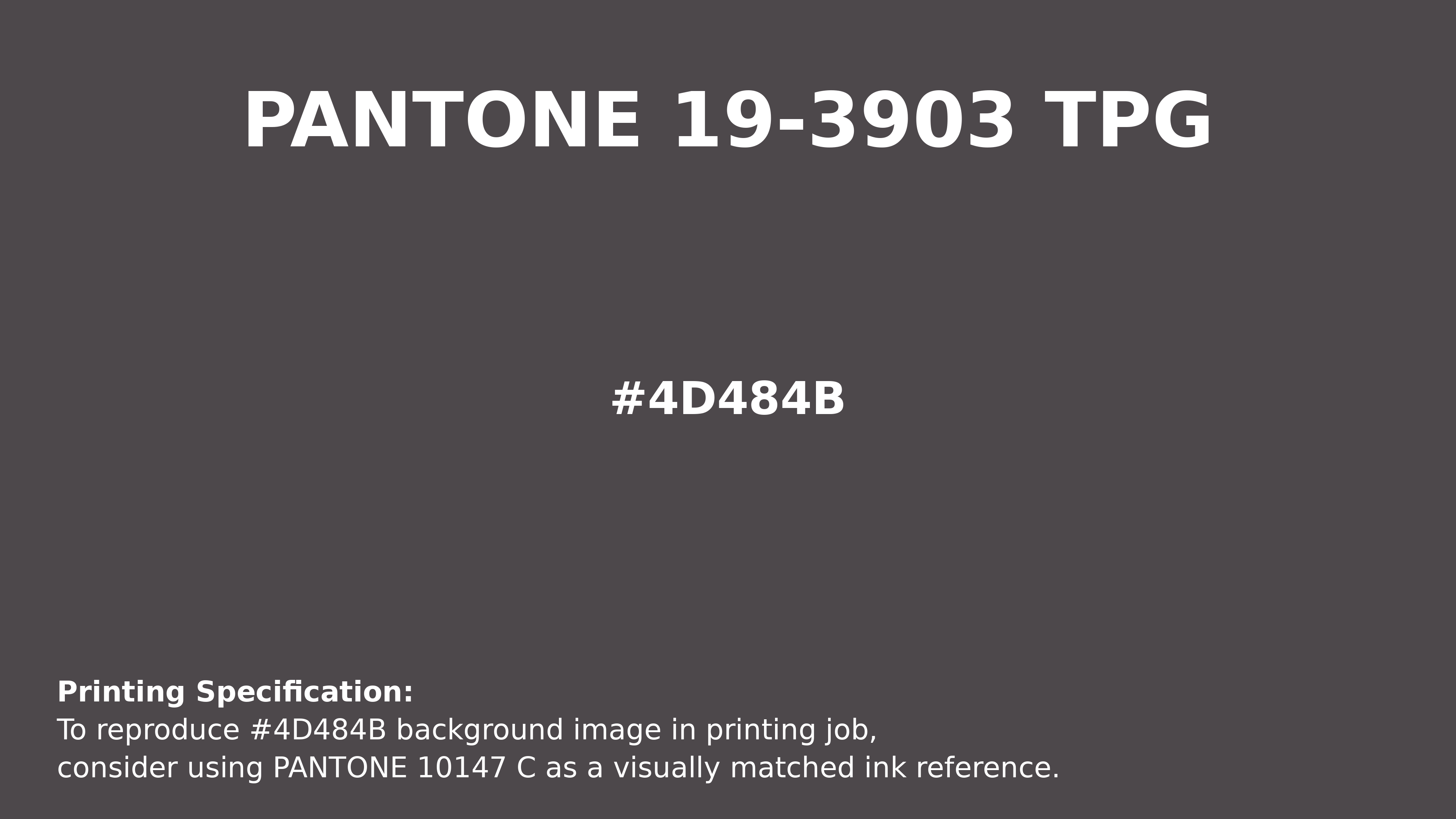 Professional Pantone color reference guide for Pantone 19-3903 Tpg Shale Color | Hex color Code #4d484b. Perfect for printing specifications and color matching in production. #pantone #colormatching #printing #4d484b