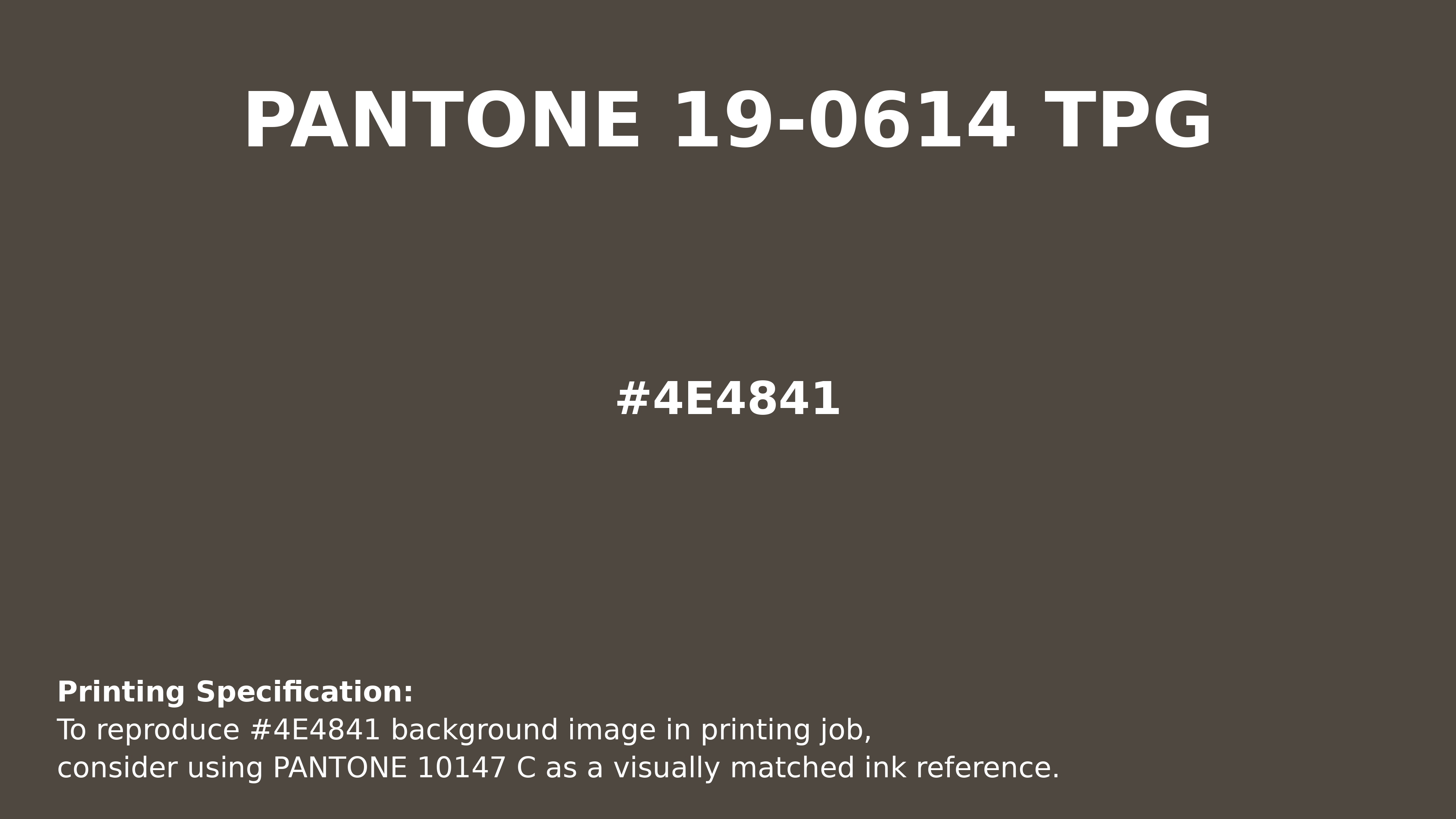 Professional Pantone color reference guide for Pantone 19-0614 Tpg Wren Color | Hex color Code #4e4841. Perfect for printing specifications and color matching in production. #pantone #colormatching #printing #4e4841