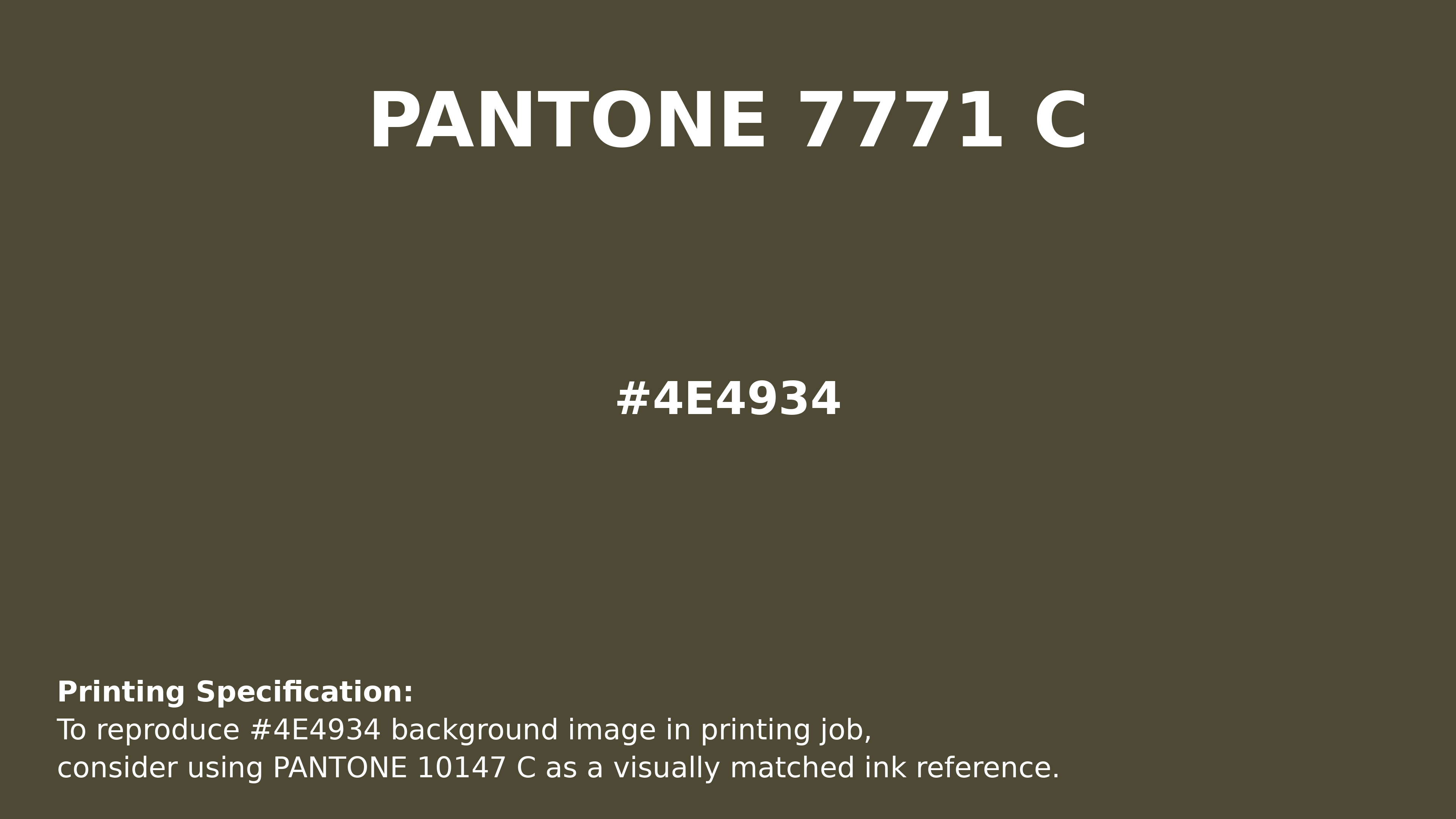 Professional Pantone color reference guide for Pantone 7771 C Color | Hex color Code #4e4934. Perfect for printing specifications and color matching in production. #pantone #colormatching #printing #4e4934
