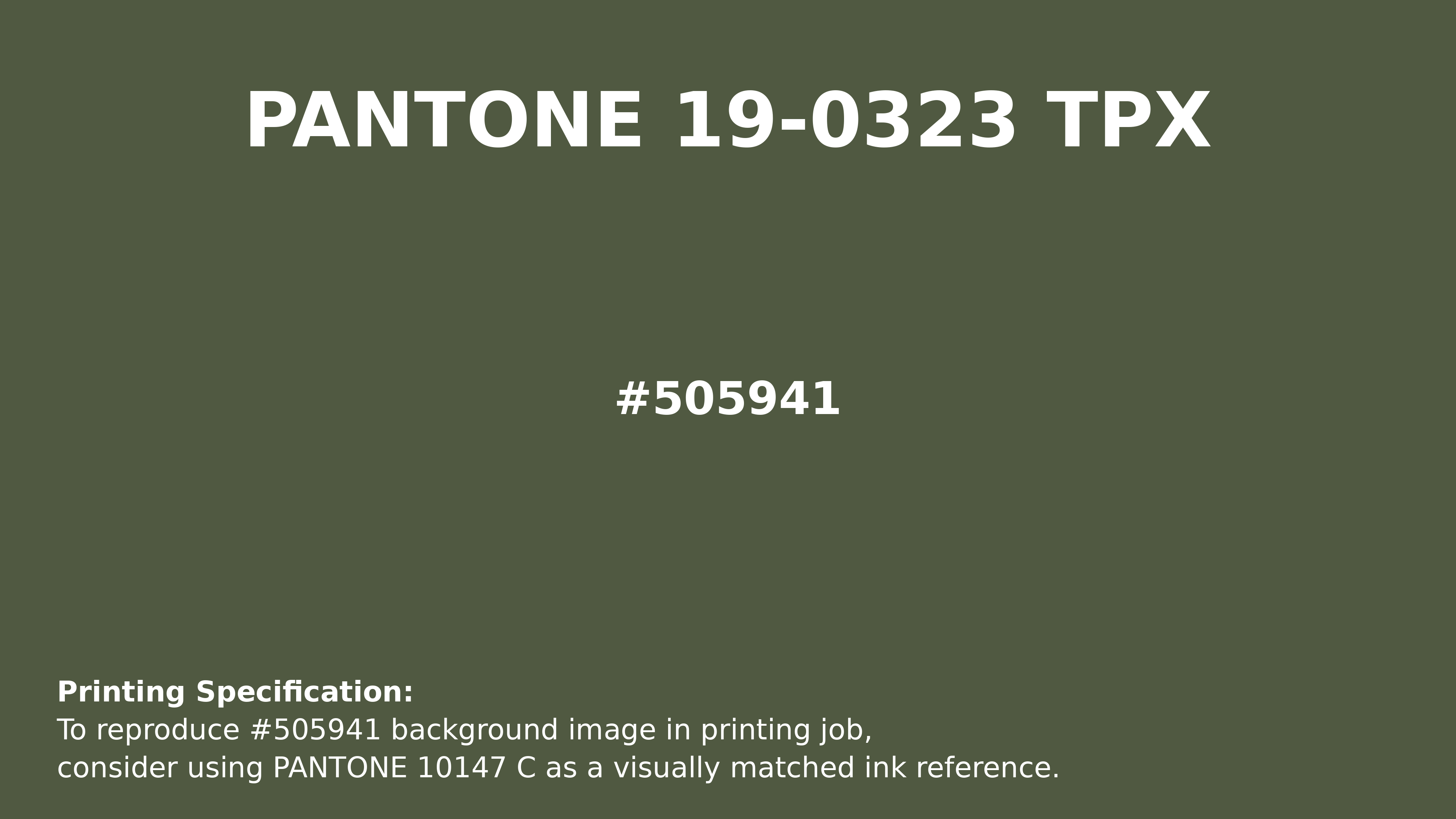 Hex Color #505941 | Printing Match PANTONE 19-0323 TPX | Color