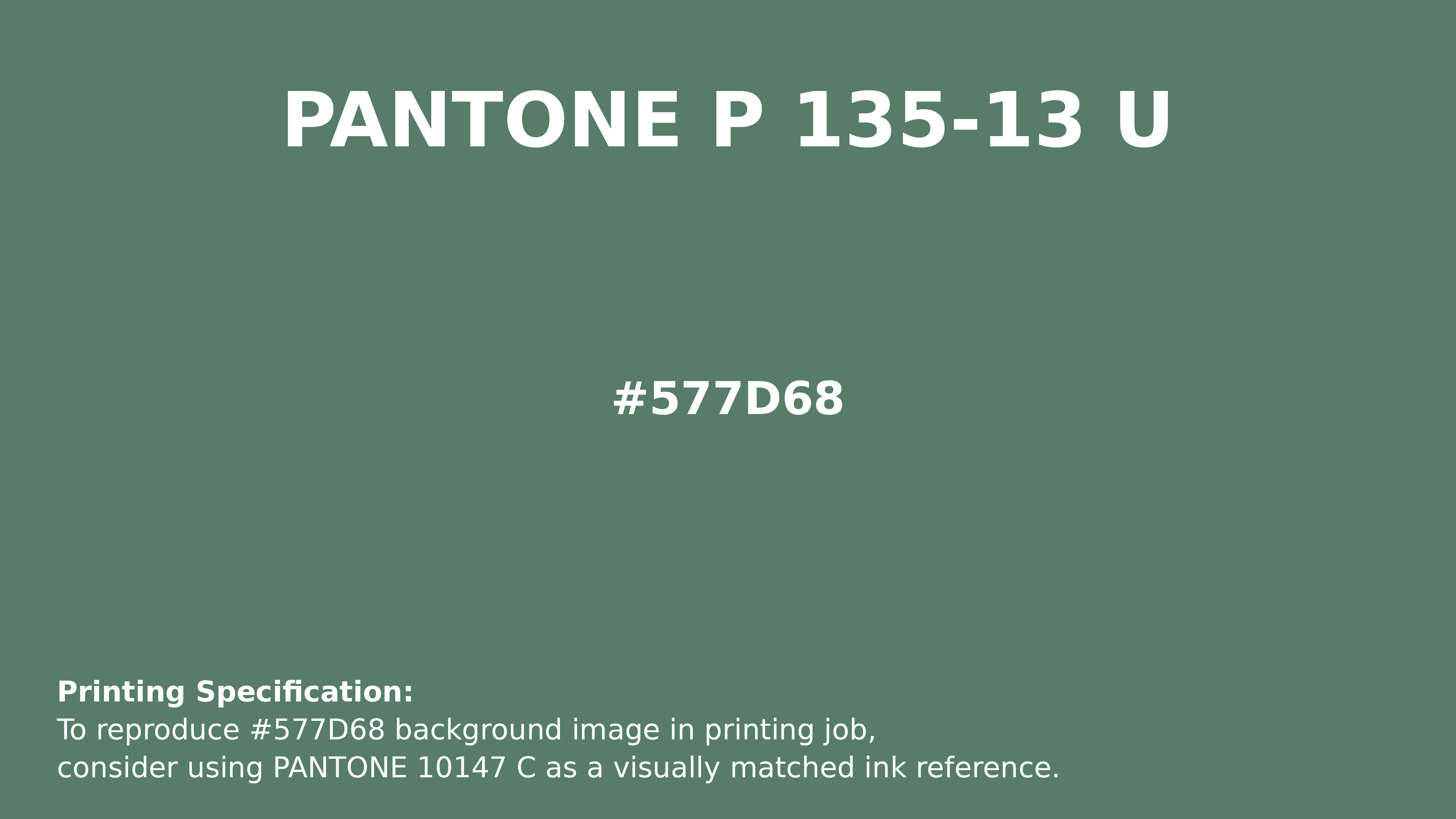 Professional Pantone color reference guide for Pantone P 135-13 U Color | Hex color Code #577d68. Perfect for printing specifications and color matching in production. #pantone #colormatching #printing #577d68