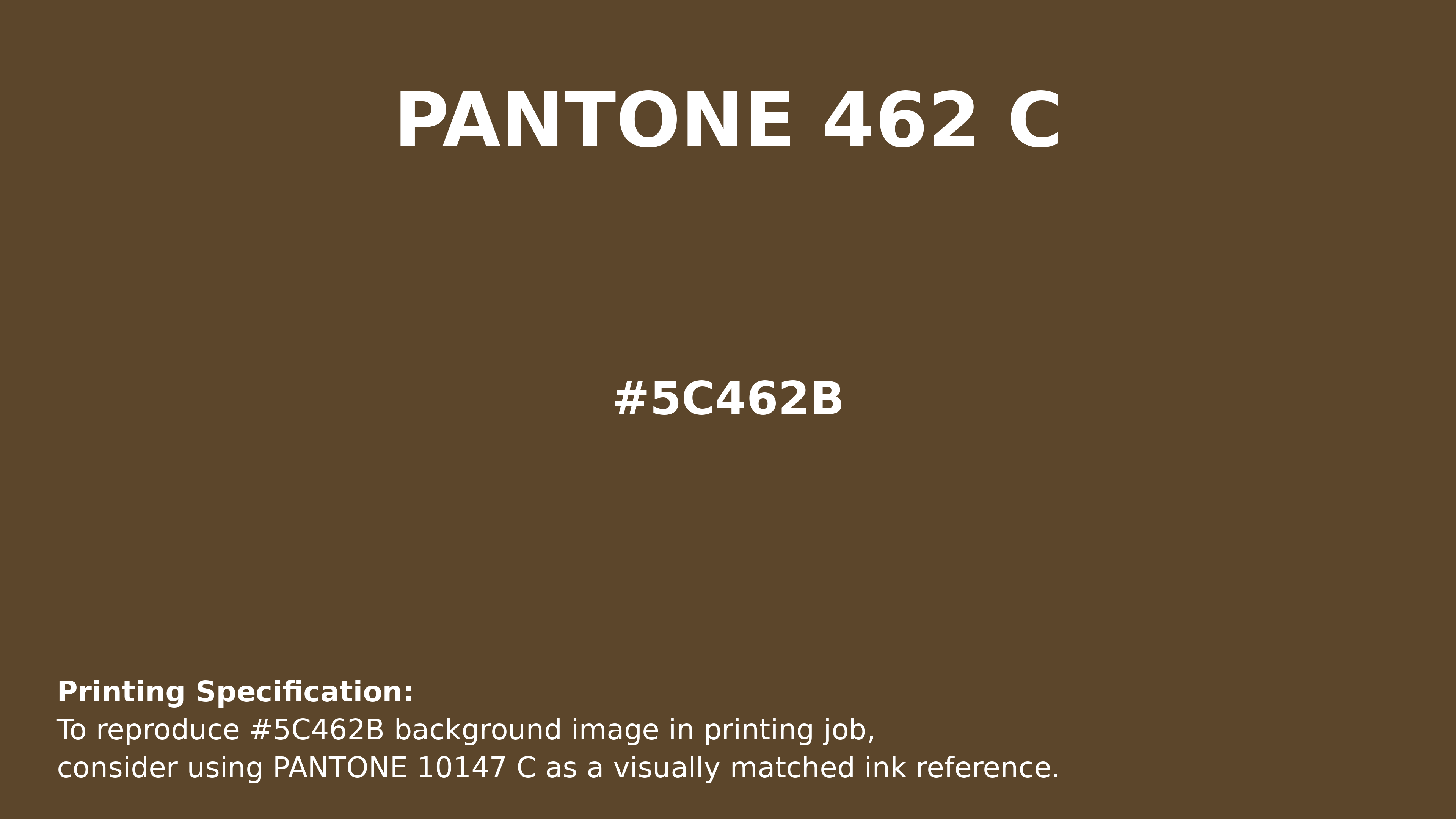 Professional Pantone color reference guide for Pantone 462 C Color | Hex color Code #5c462b. Perfect for printing specifications and color matching in production. #pantone #colormatching #printing #5c462b