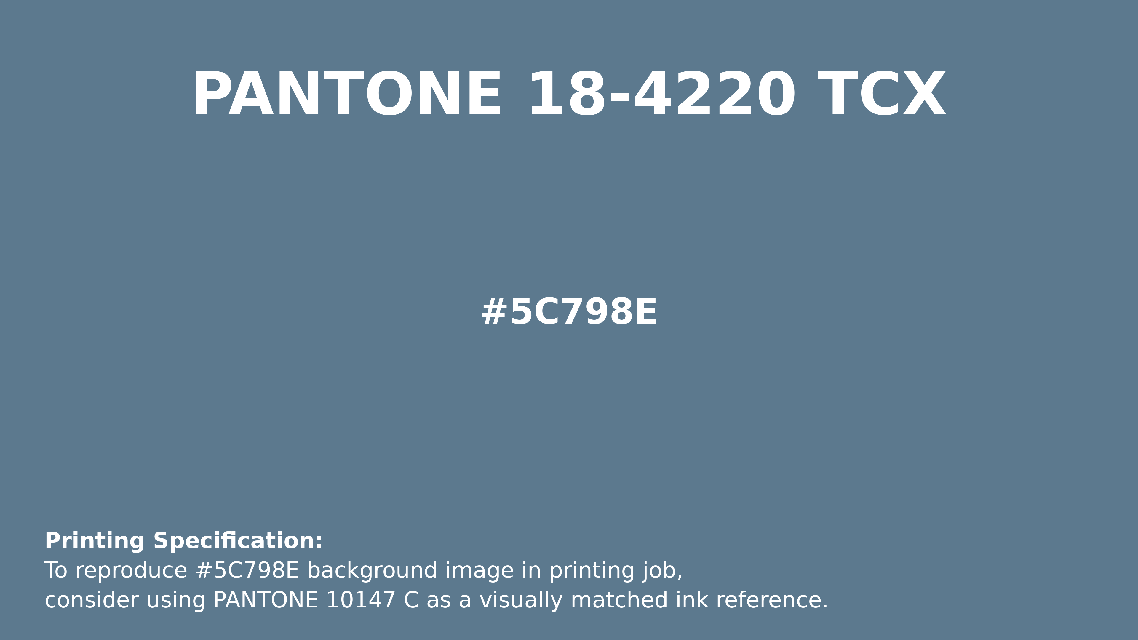 Hex Color #5c798e | Printing Match PANTONE 18-4220 TCX | Color