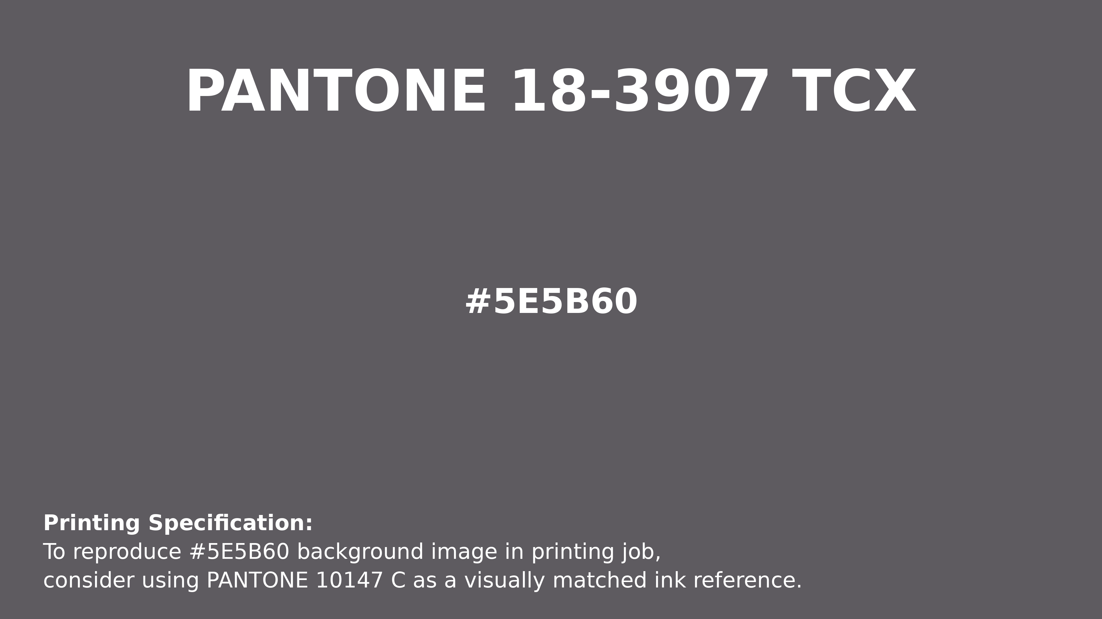 Professional Pantone color reference guide for Pantone 18-3907 Tcx Tornado Color | Hex color Code #5e5b60. Perfect for printing specifications and color matching in production. #pantone #colormatching #printing #5e5b60