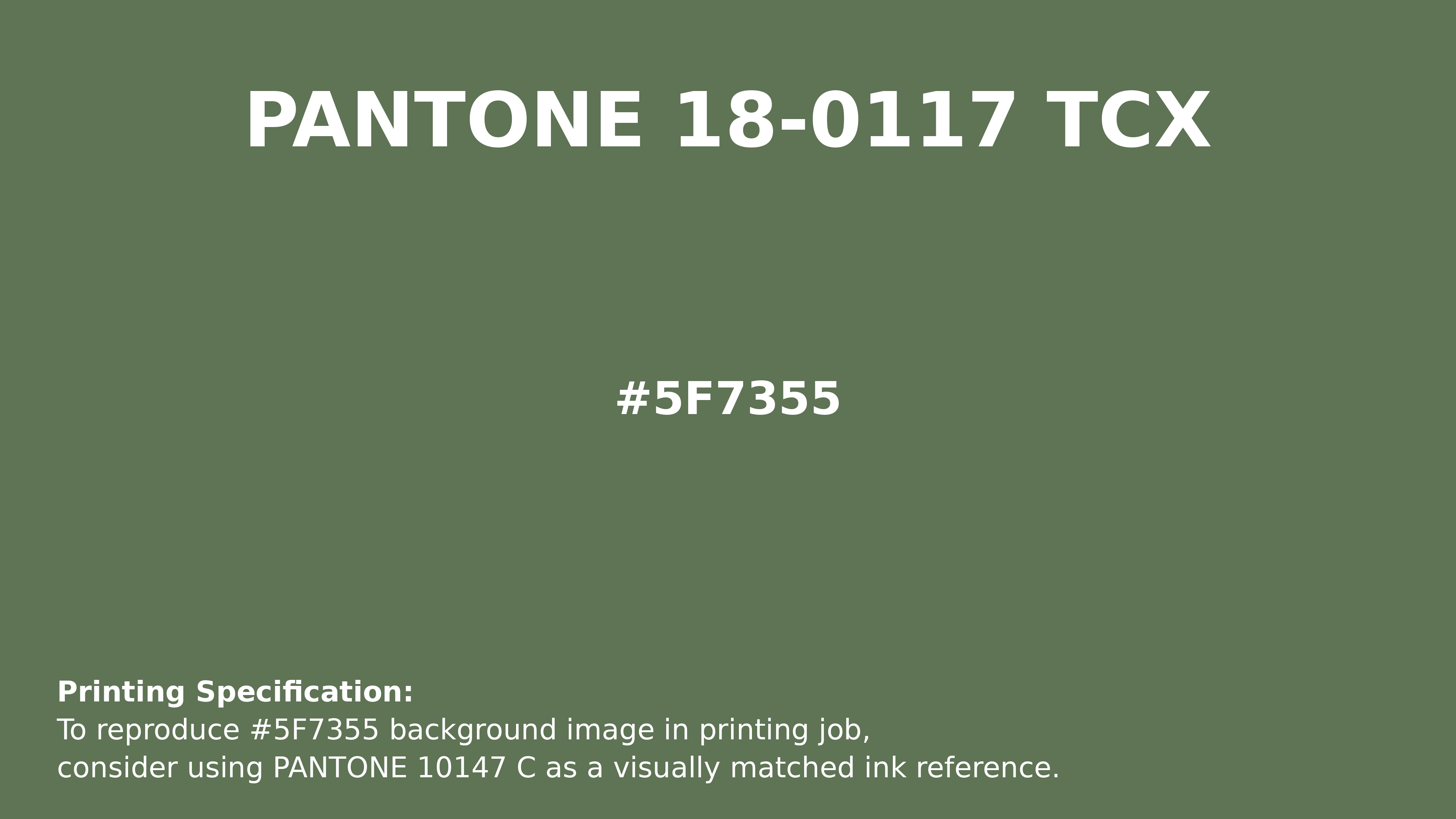 Hex Color #5f7355 | Printing Match PANTONE 18-0117 TCX | Color