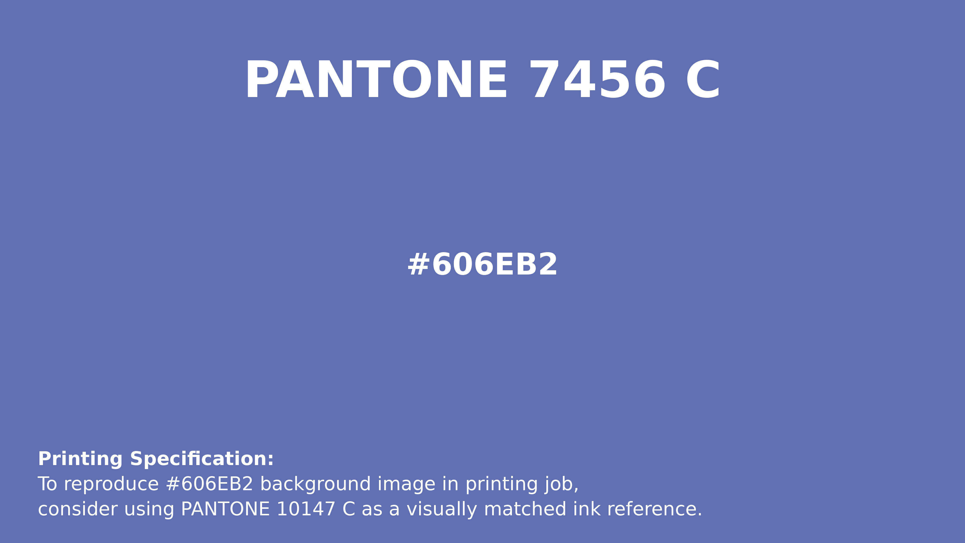 Professional Pantone color reference guide for Pantone 7456 C Color | Hex color Code #606eb2. Perfect for printing specifications and color matching in production. #pantone #colormatching #printing #606eb2