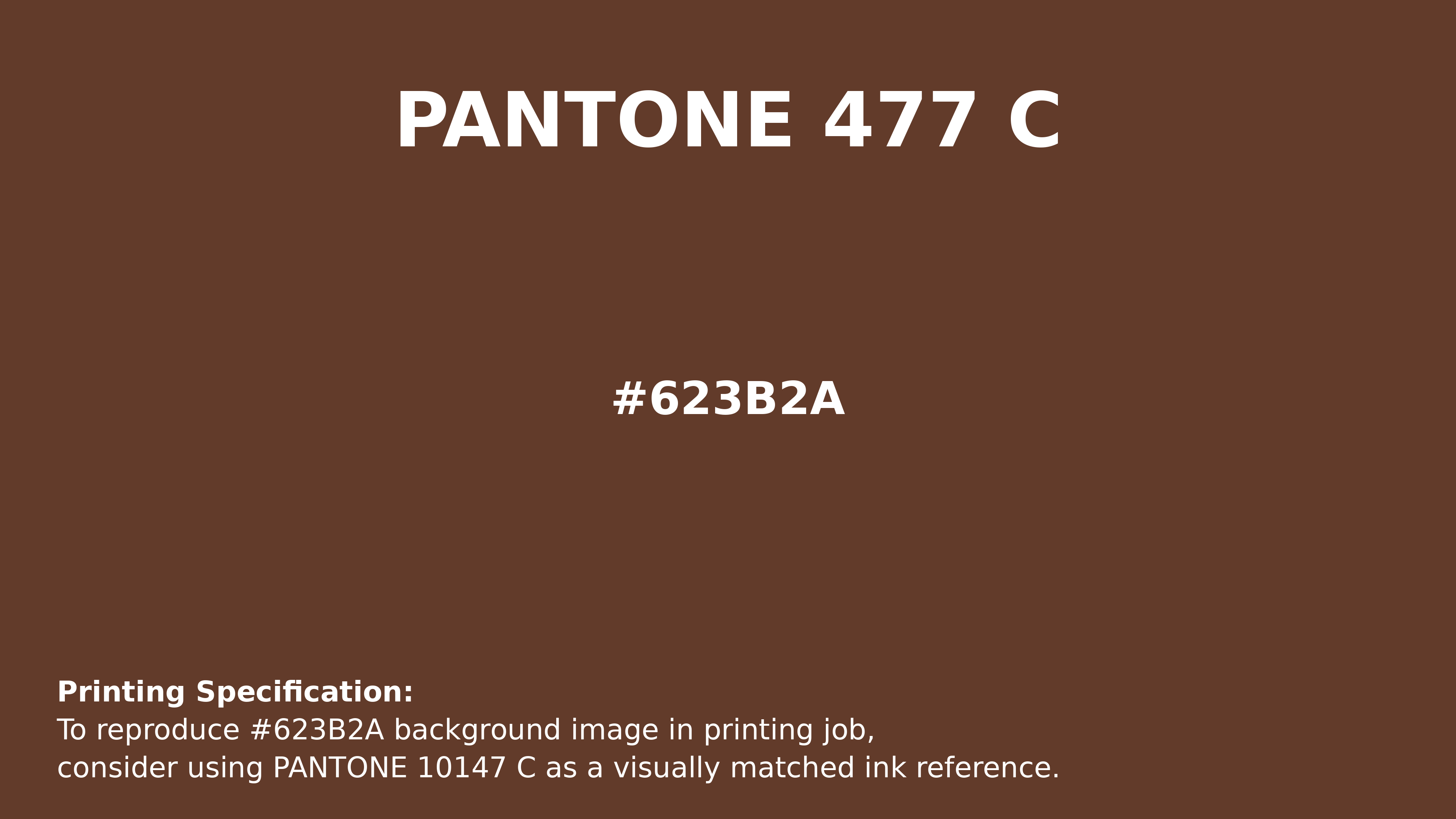 Professional Pantone color reference guide for Pantone 477 C Color | Hex color Code #623b2a. Perfect for printing specifications and color matching in production. #pantone #colormatching #printing #623b2a