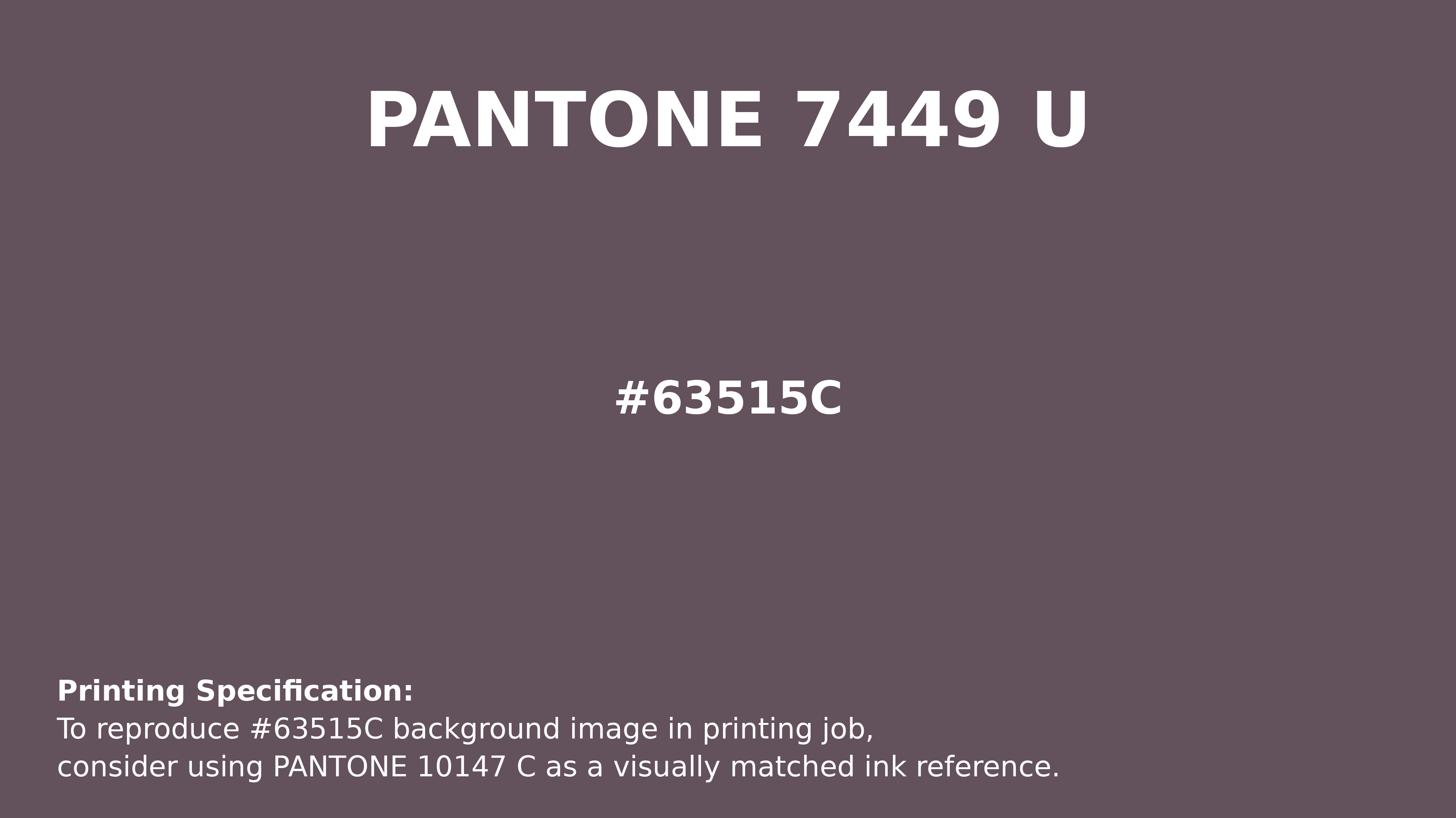 Professional Pantone color reference guide for Pantone 7449 U Color | Hex color Code #63515c. Perfect for printing specifications and color matching in production. #pantone #colormatching #printing #63515c