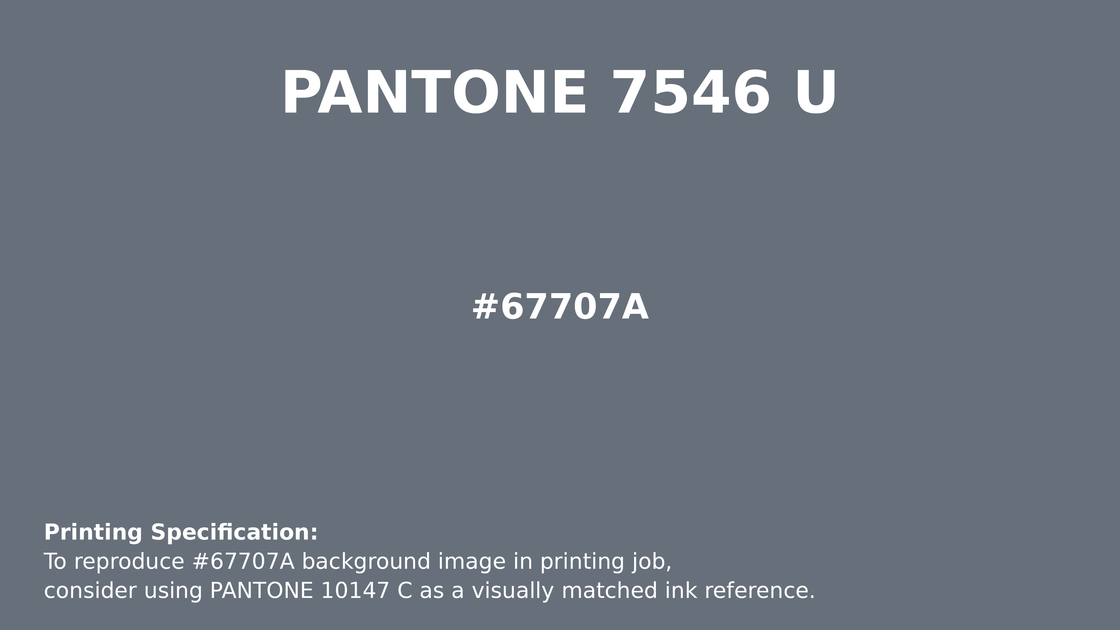 Hex Color #67707a | Printing Match PANTONE 7546 U | Color