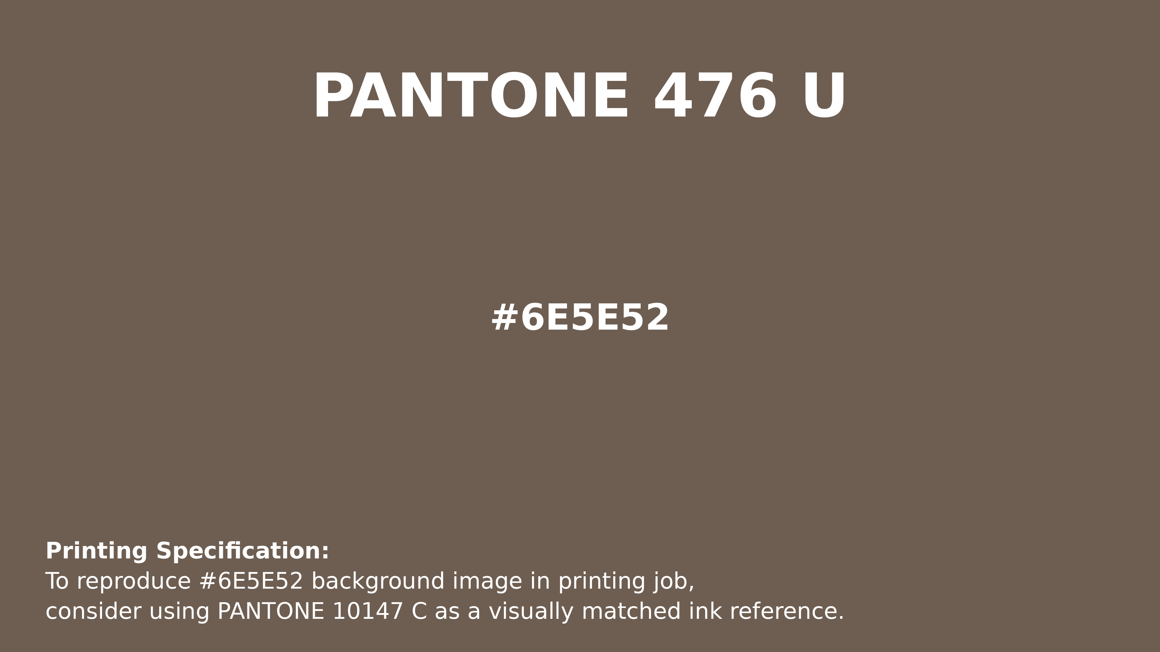 Professional Pantone color reference guide for Pantone 476 U Color | Hex color Code #6e5e52. Perfect for printing specifications and color matching in production. #pantone #colormatching #printing #6e5e52