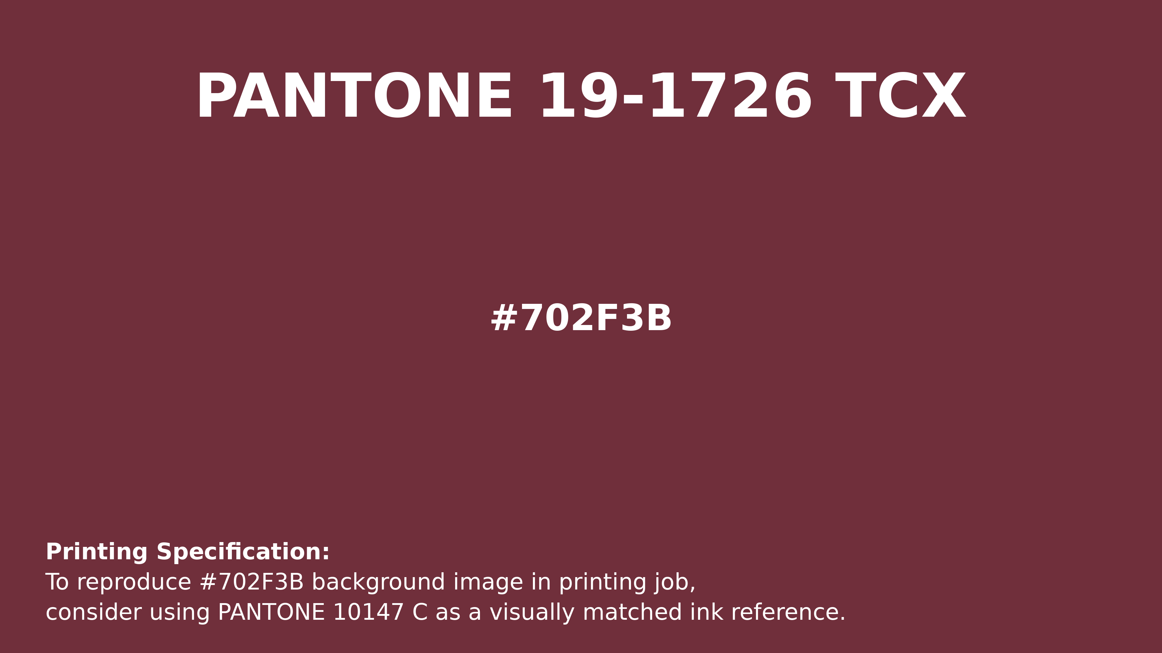 Hex Color #702f3b | Printing Match PANTONE 19-1726 TCX | Color