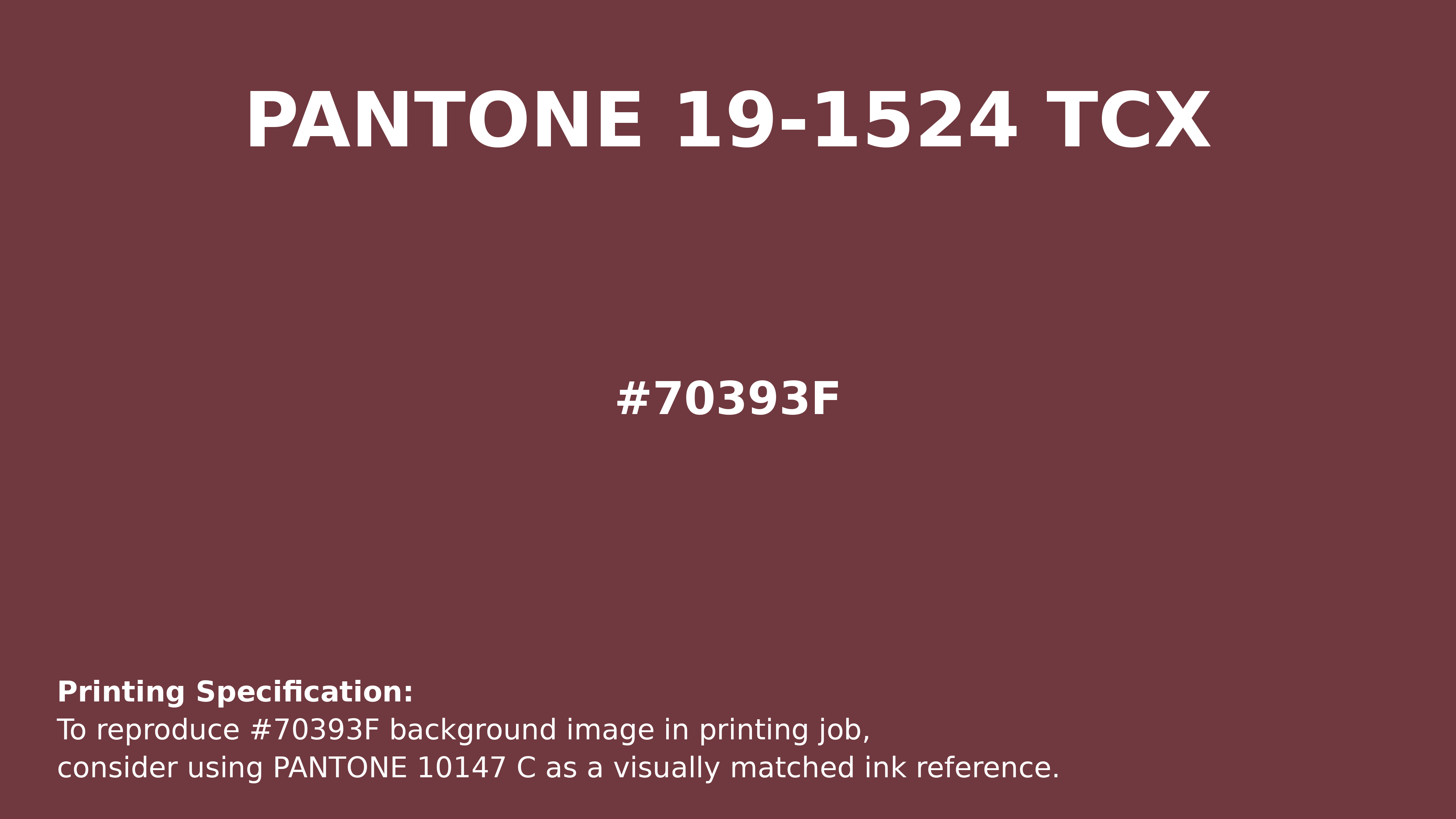 Hex Color #70393F — Pantone 19-1524 TCX Match, RGB, CMYK
