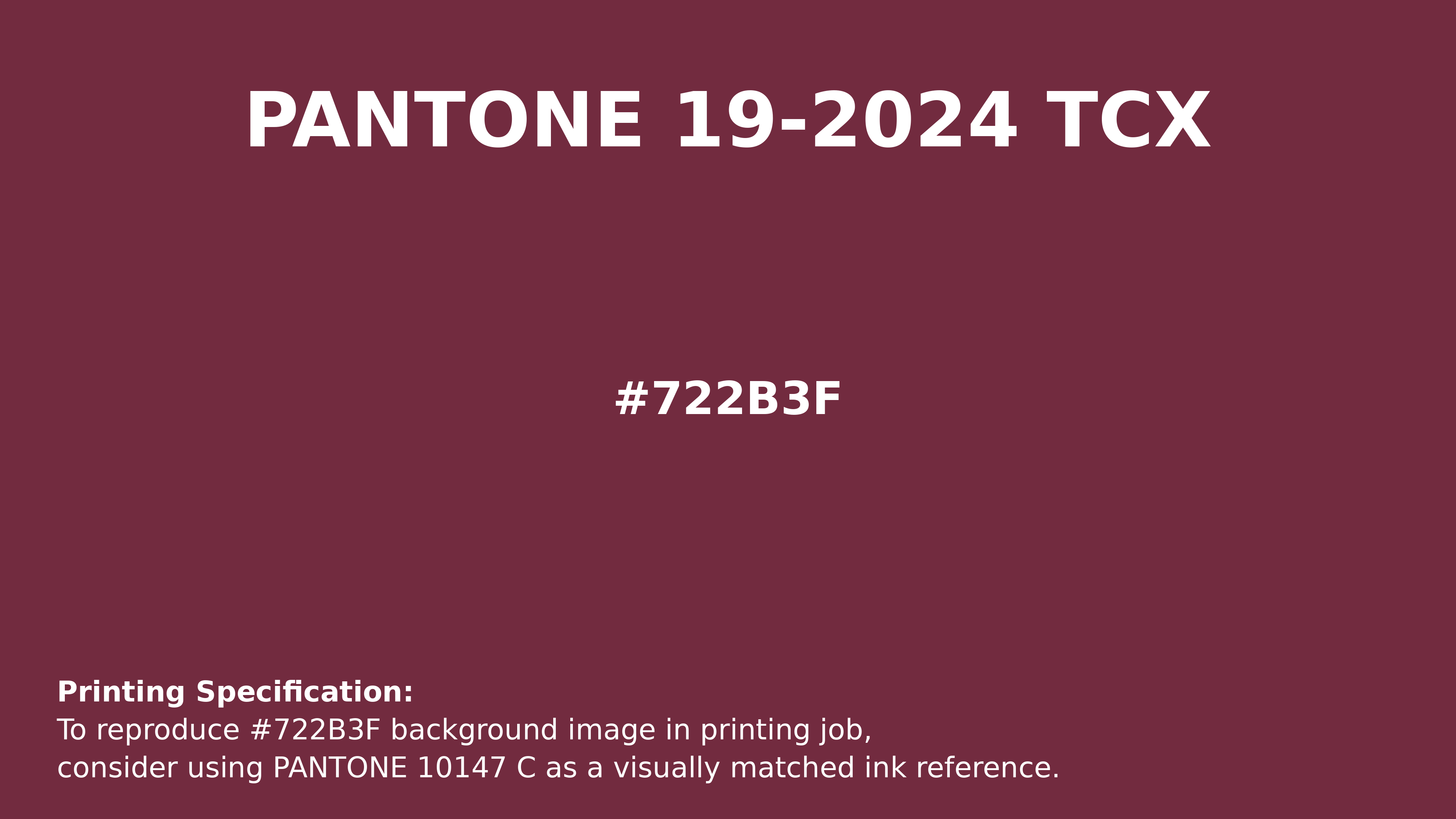 Hex Color #722b3f | Printing Match PANTONE 19-2024 TCX | Color conversion  CMYK | Hsl | Rgb