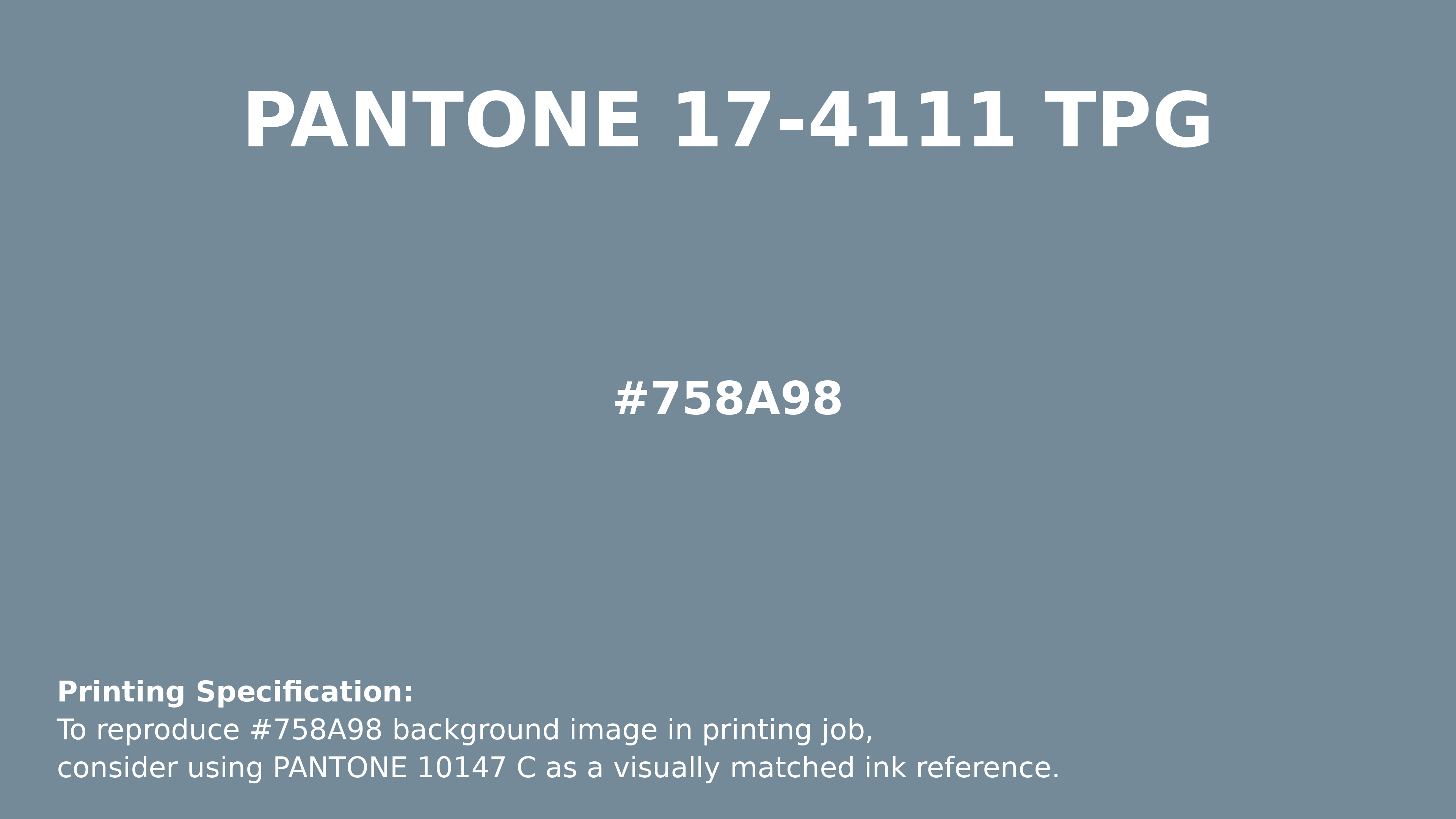 Professional Pantone color reference guide for Pantone 17-4111 Tpg Citadel Color | Hex color Code #758a98. Perfect for printing specifications and color matching in production. #pantone #colormatching #printing #758a98