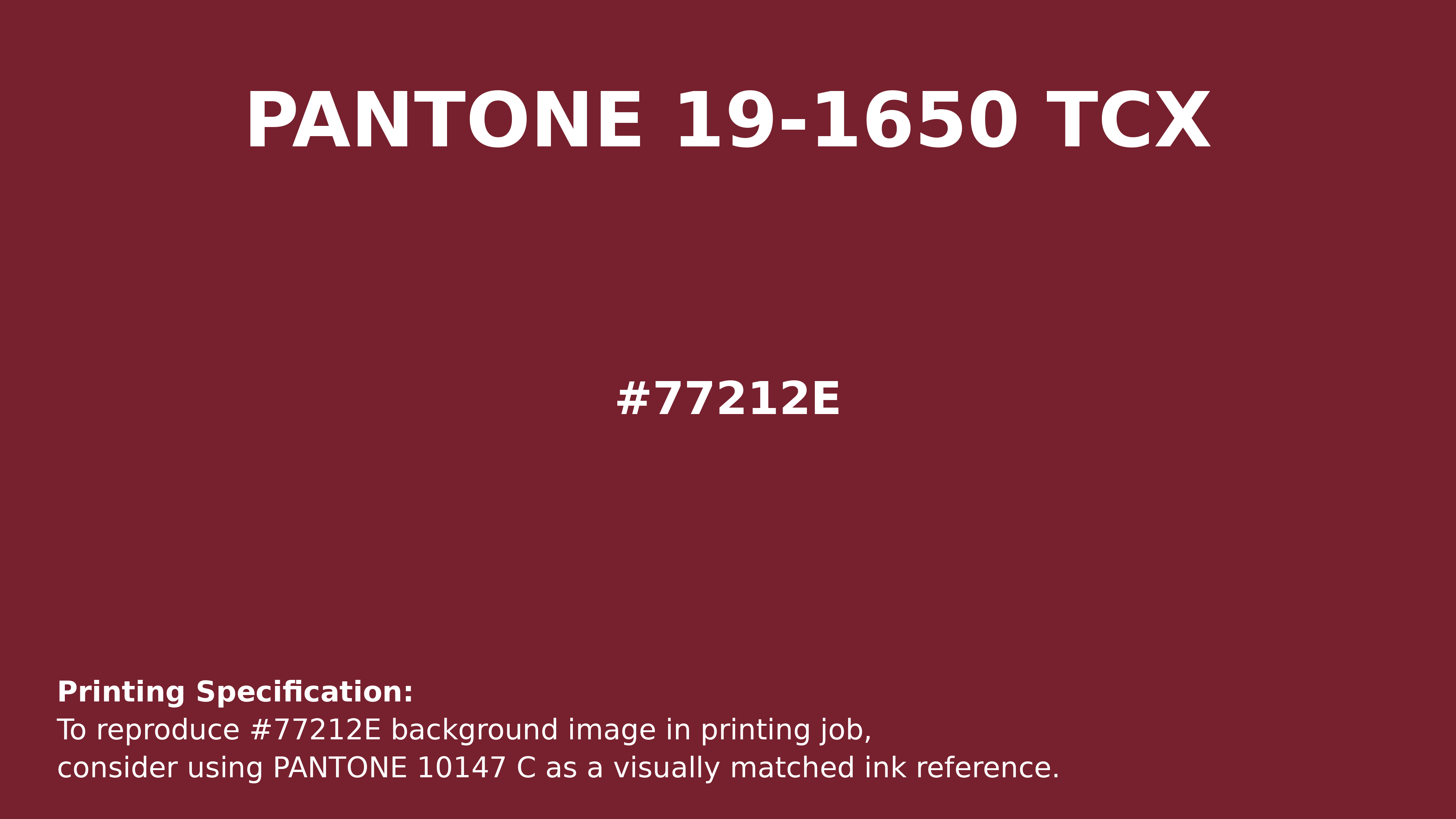 Hex Color #77212e | Printing Match PANTONE 19-1650 TCX | Color