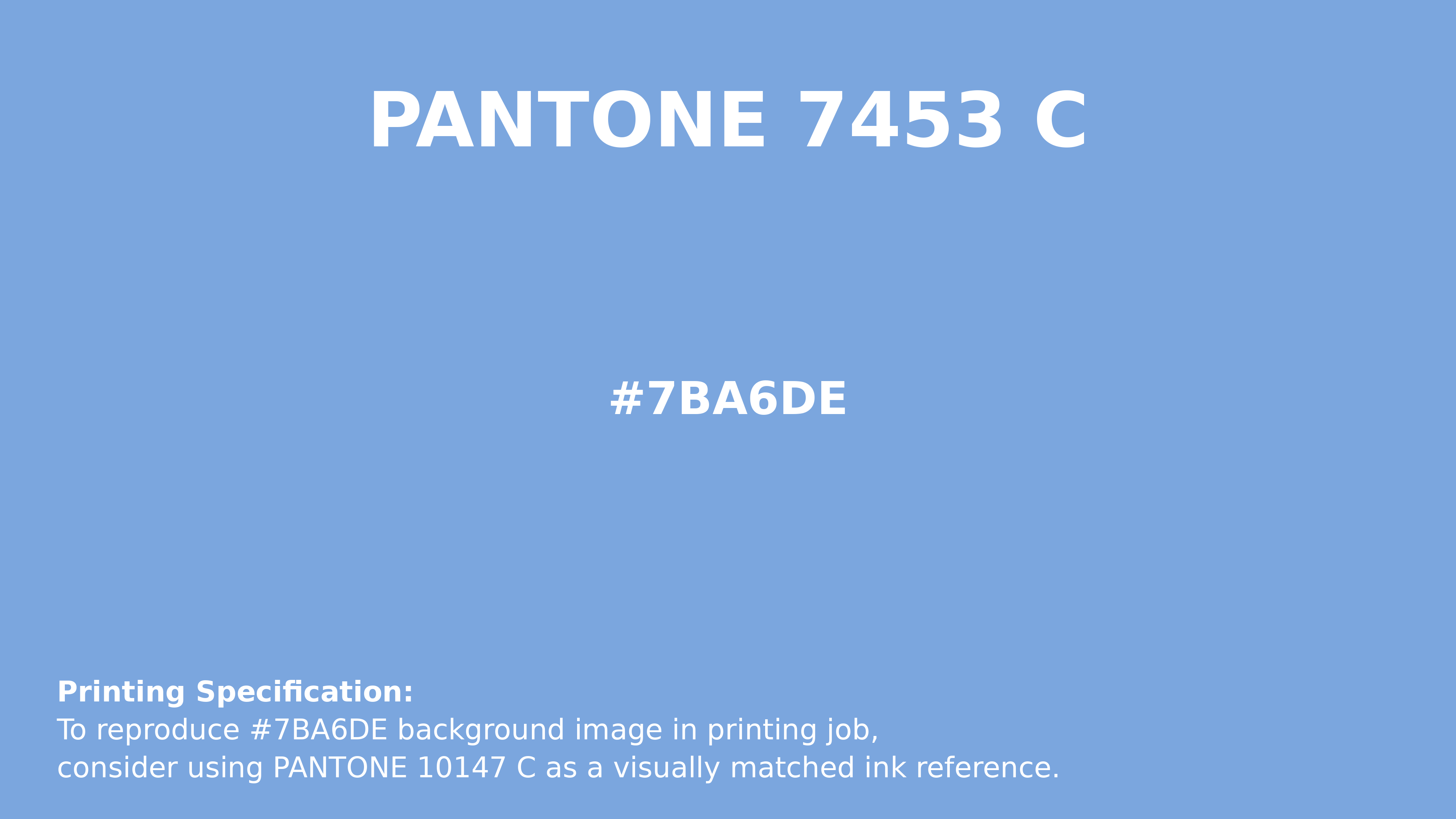 Professional Pantone color reference guide for Pantone 7453 C Color | Hex color Code #7ba6de. Perfect for printing specifications and color matching in production. #pantone #colormatching #printing #7ba6de