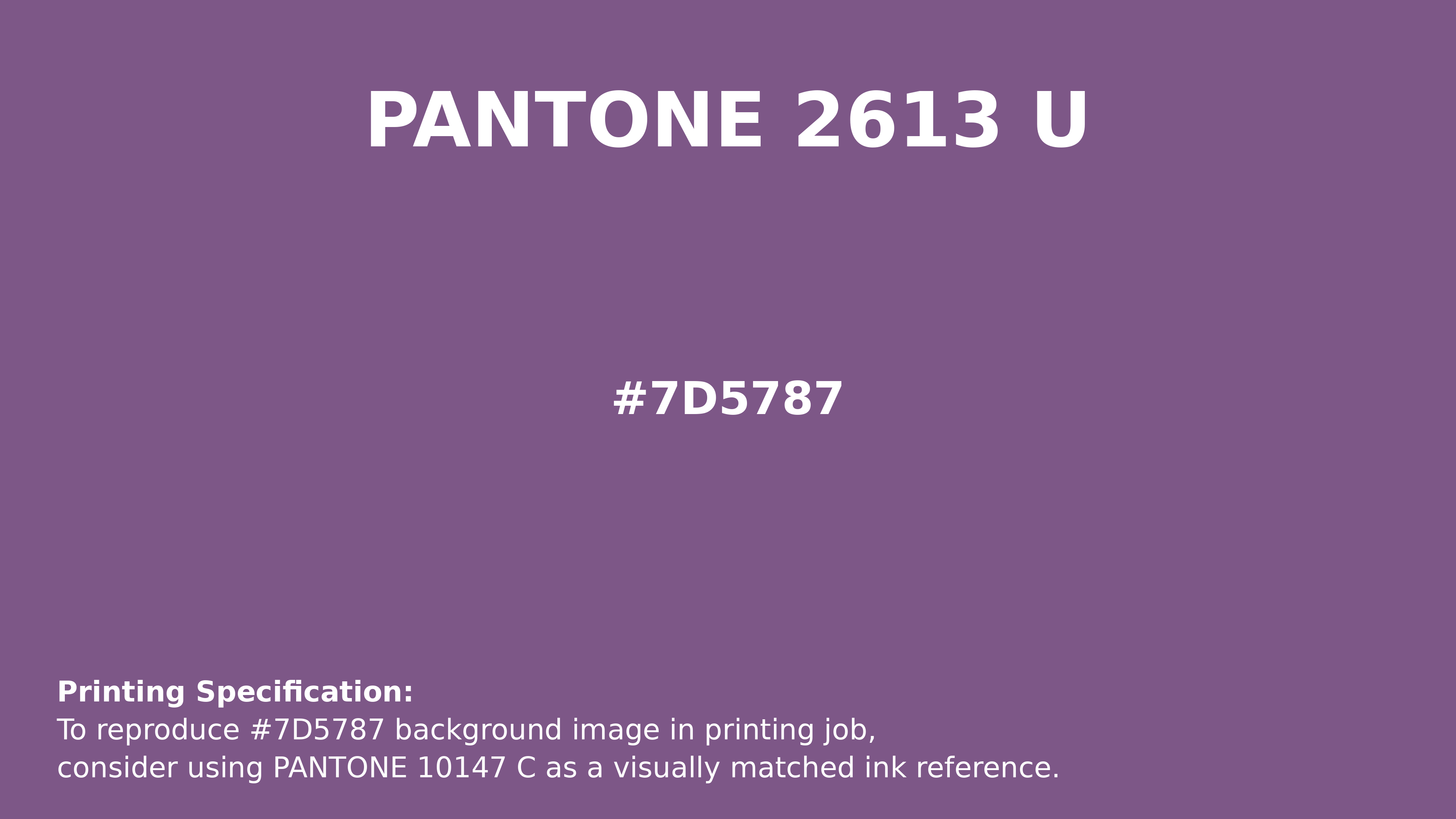 Hex Color #7d5787 | Printing Match PANTONE 2613 U | Color