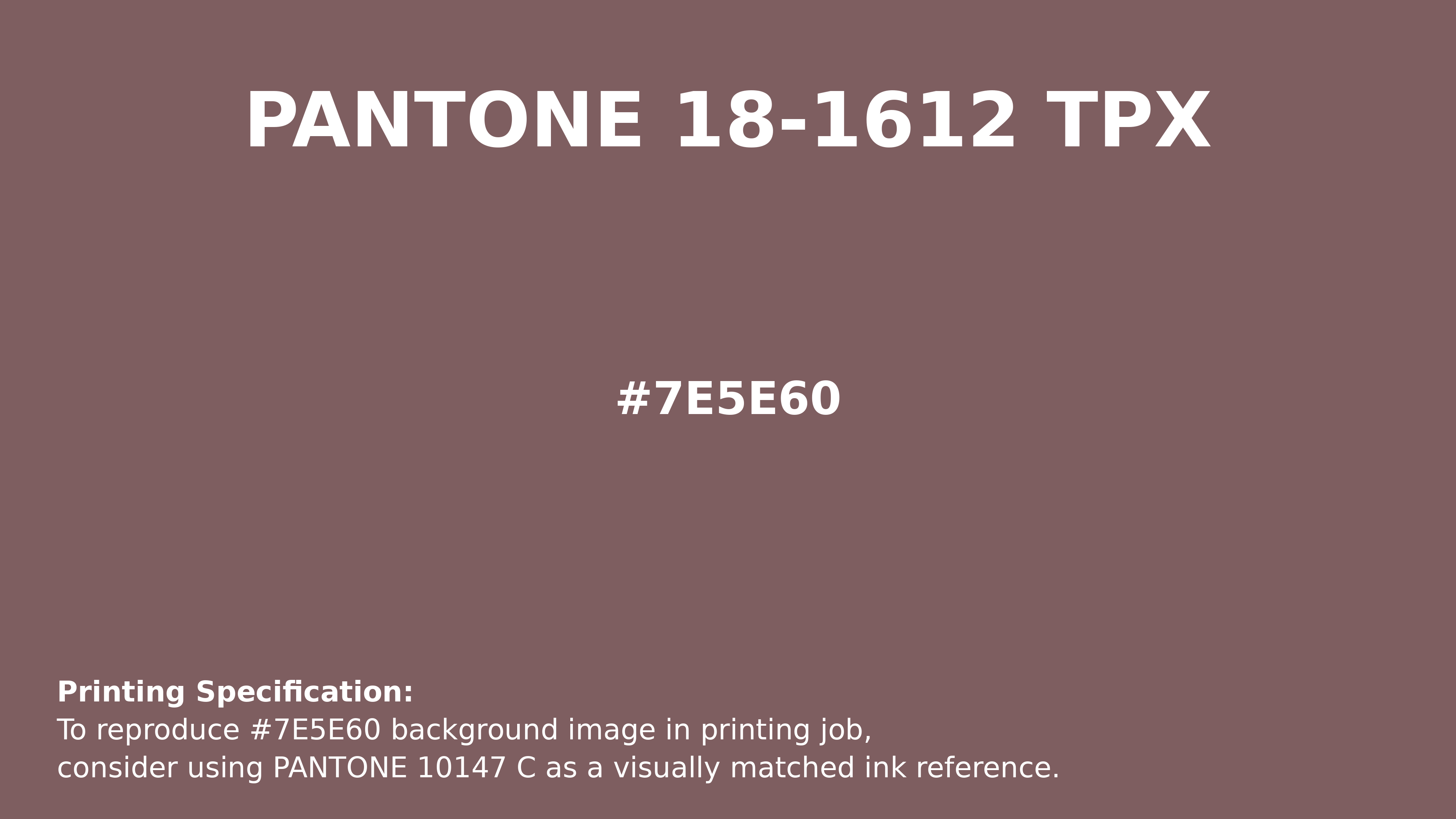 Professional Pantone color reference guide for Pantone 18-1612 Tpx Rose Taupe Color | Hex color Code #7e5e60. Perfect for printing specifications and color matching in production. #pantone #colormatching #printing #7e5e60