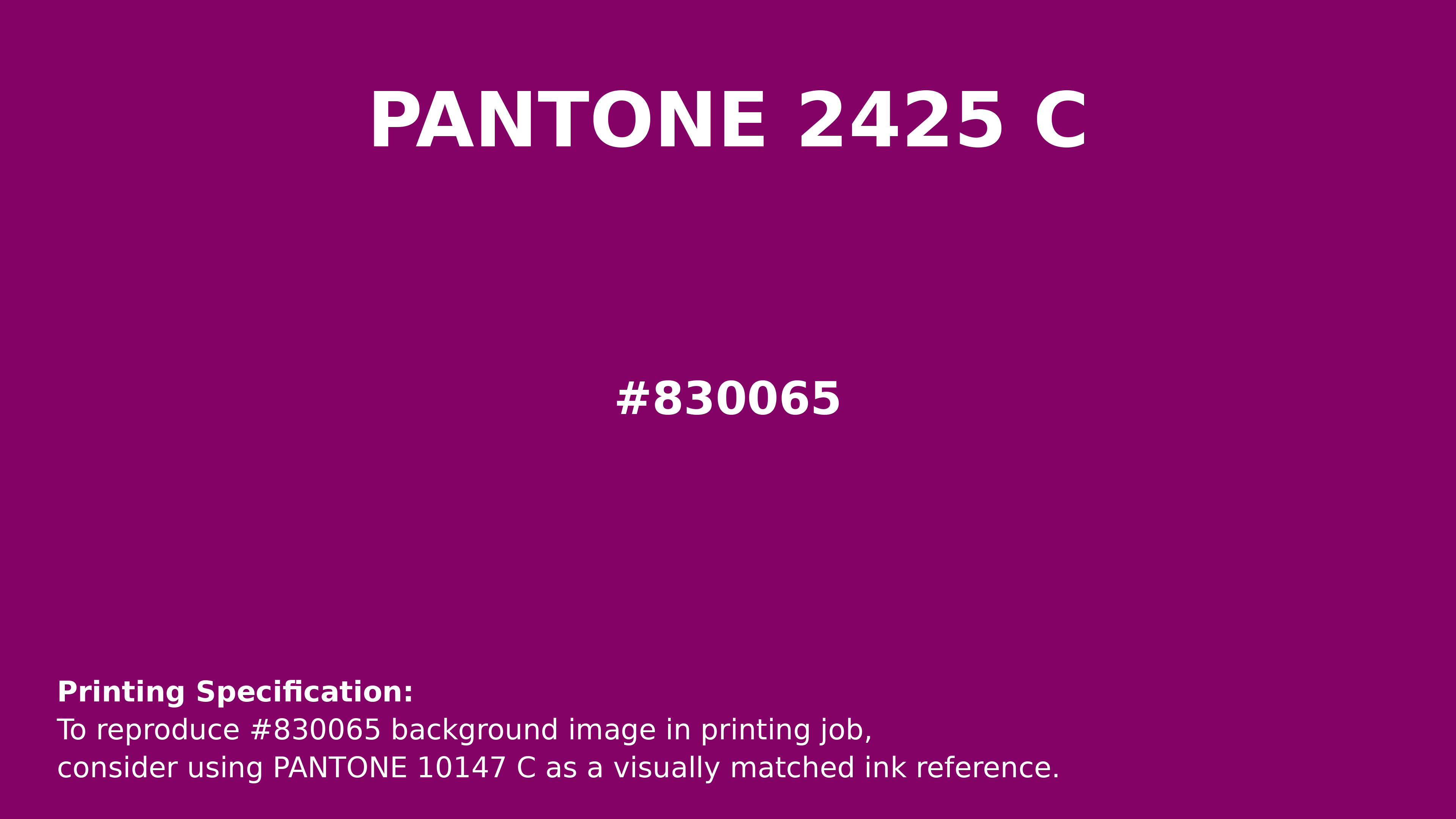 Hex Color #830065 | Printing Match PANTONE 2425 C | Color