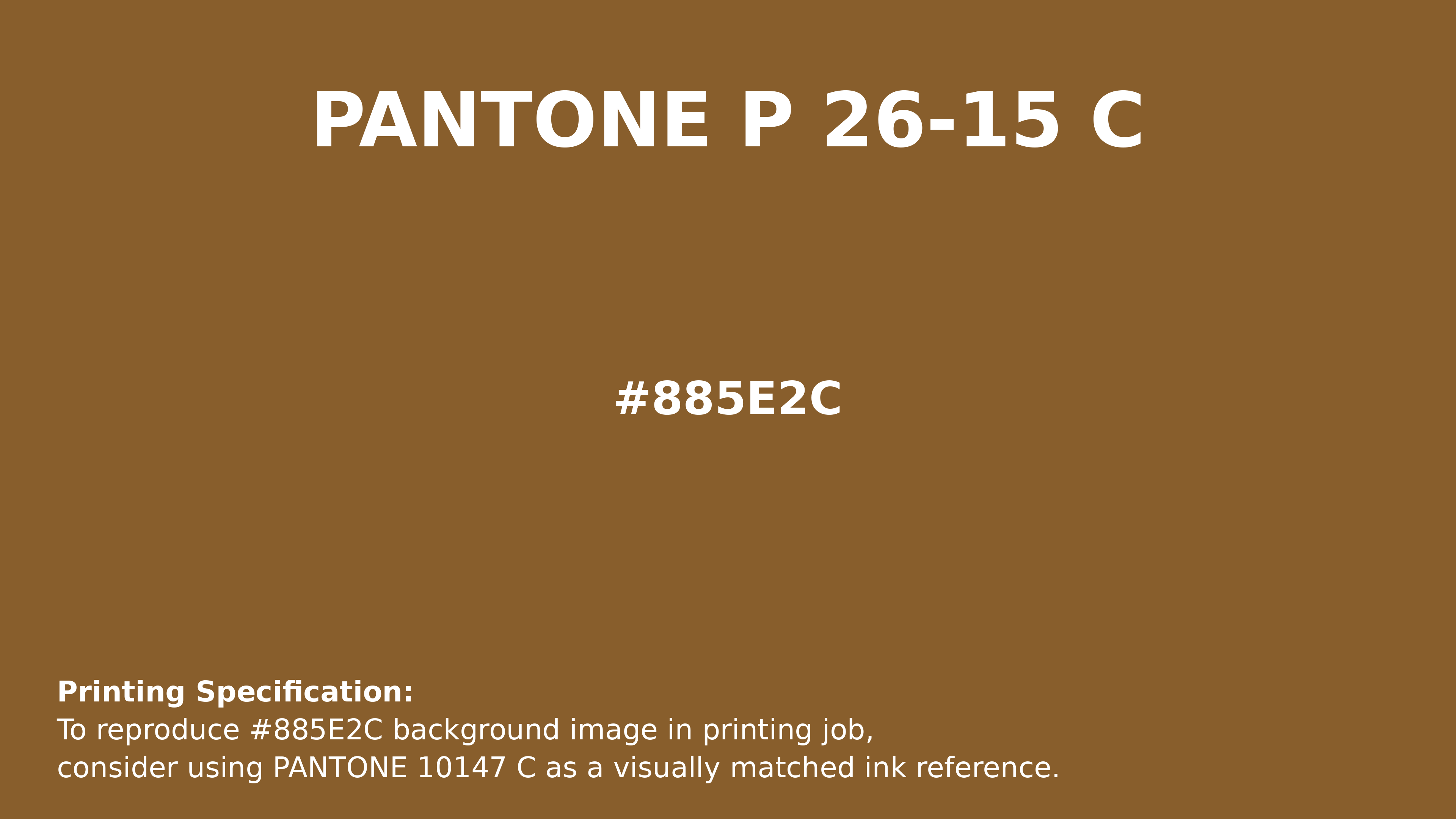 Professional Pantone color reference guide for Pantone P 26-15 C Color | Hex color Code #885e2c. Perfect for printing specifications and color matching in production. #pantone #colormatching #printing #885e2c