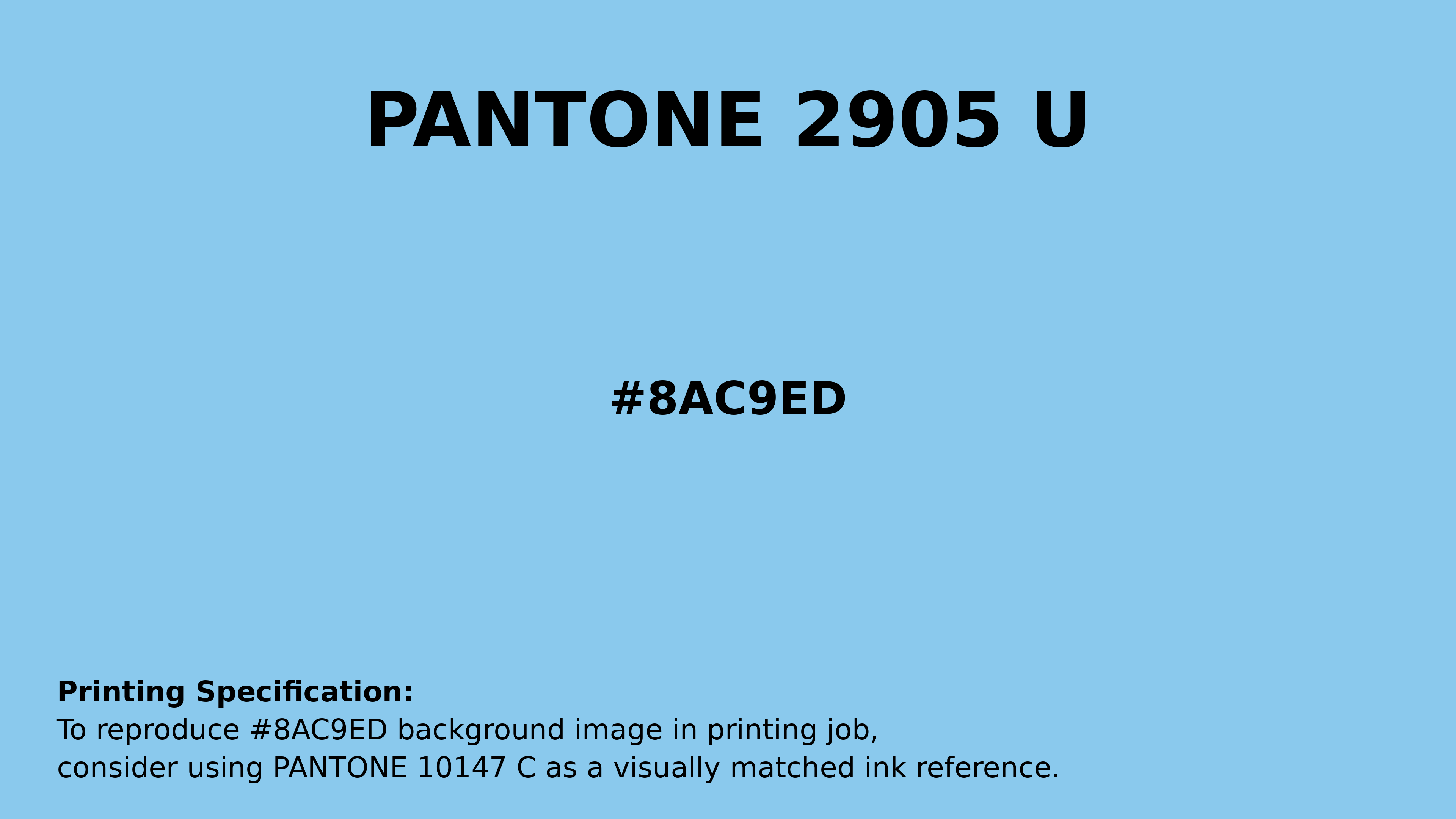 Professional Pantone color reference guide for Pantone 2905 U Color | Hex color Code #8ac9ed. Perfect for printing specifications and color matching in production. #pantone #colormatching #printing #8ac9ed