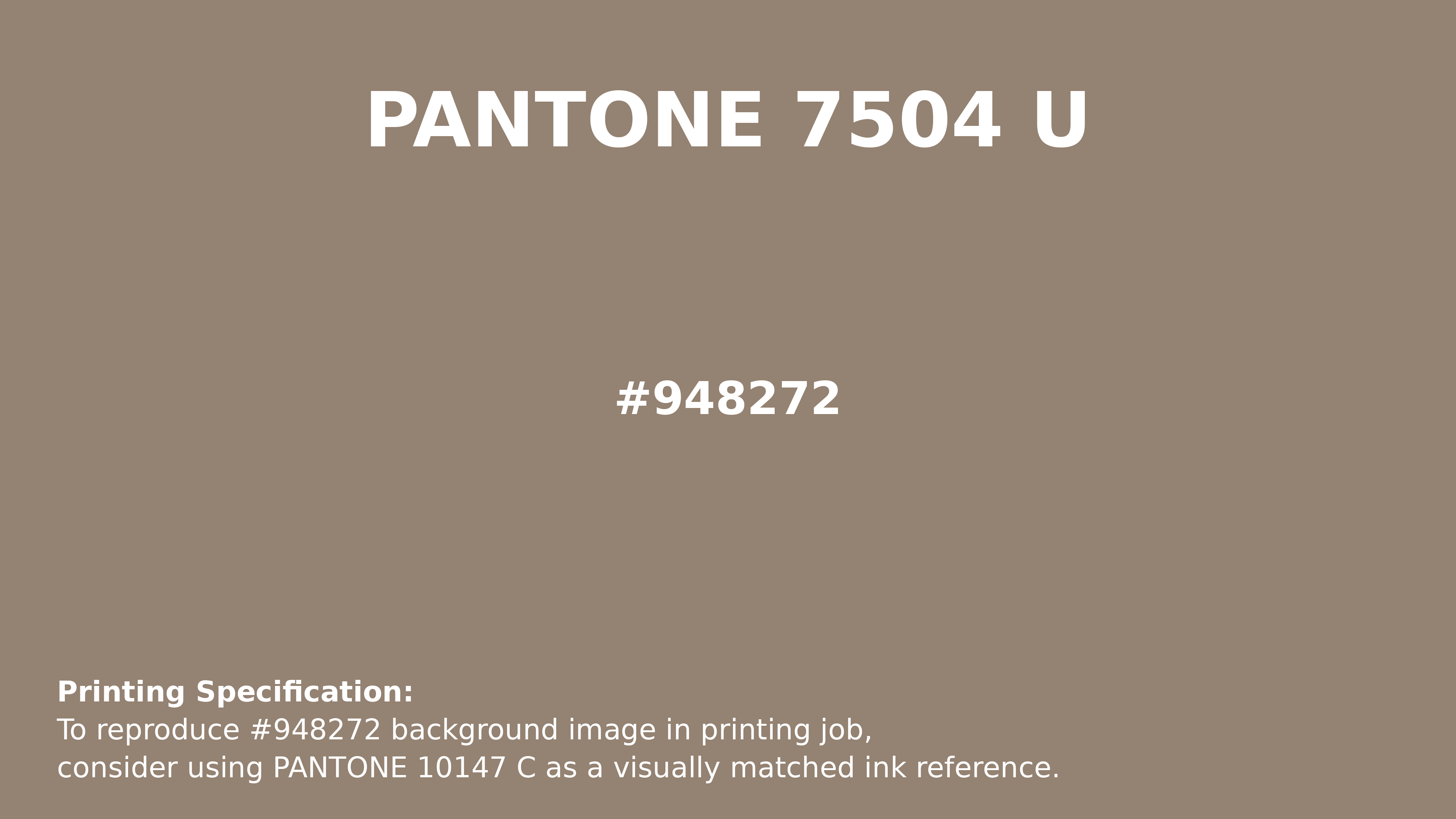 Hex Color #948272 | Printing Match PANTONE 7504 U | Color